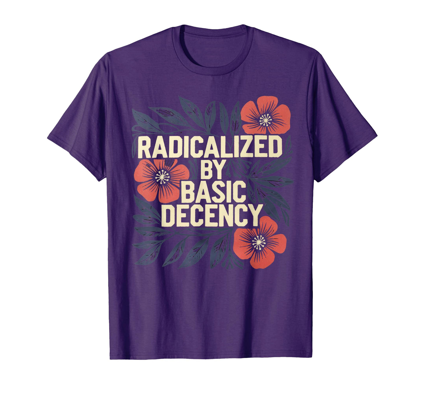Radicalized By Basic Decency Tshirt Vintage Floral Women T-Shirt