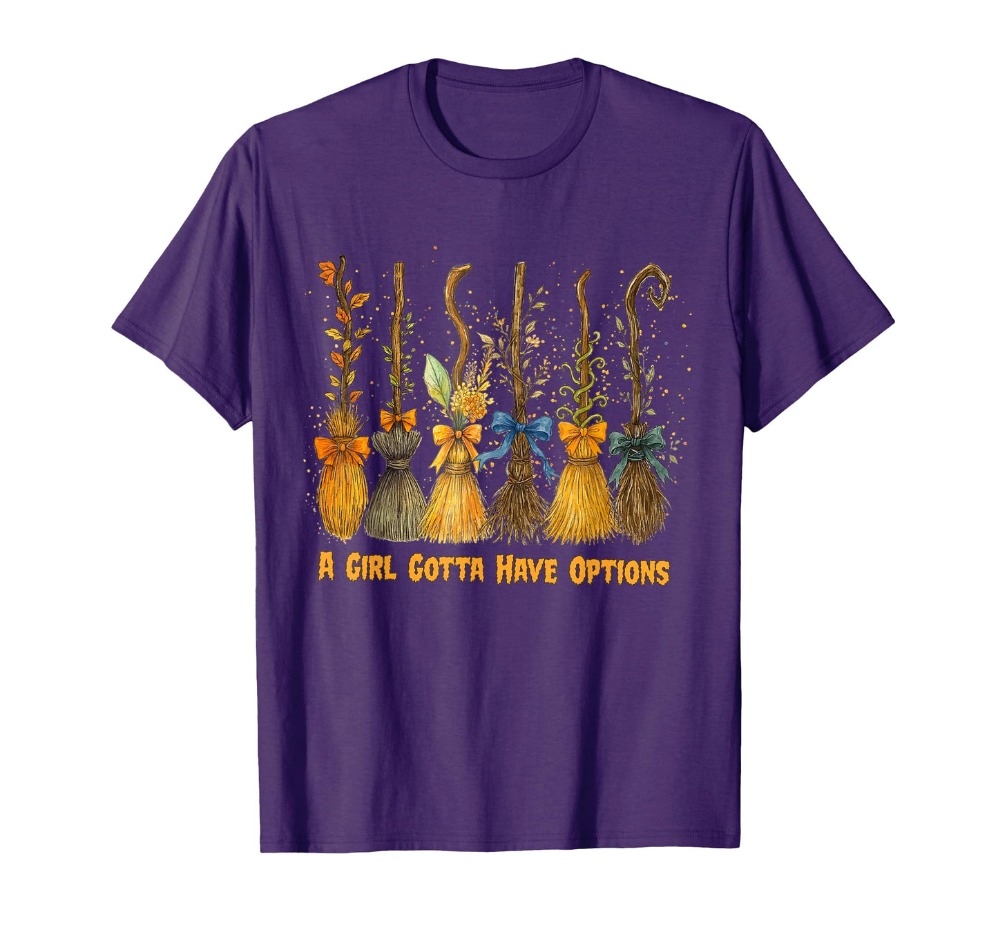 A Girl's Gotta Have Options with Witch Broom Halloween T-Shirt