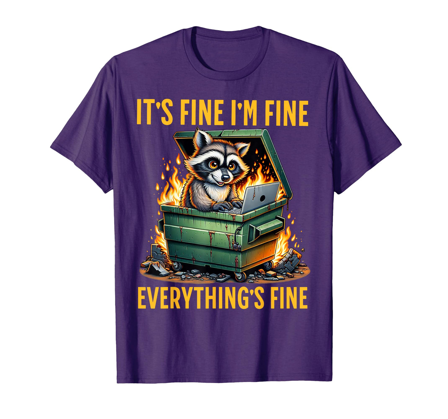 It's Fine I'm Fine Everything's Fine Dumpster On Fire T-Shirt