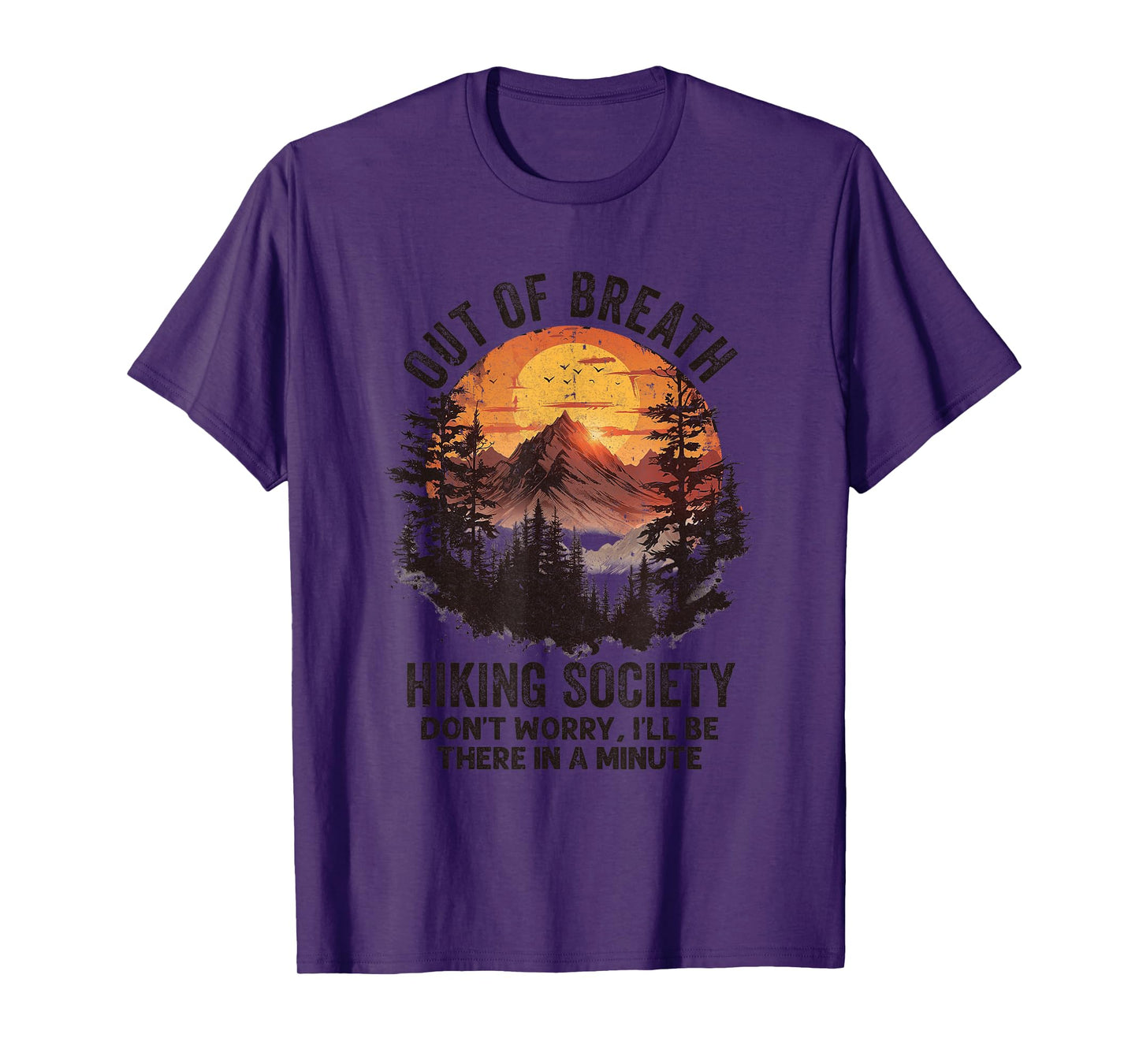 Out Of Breath Hiking Society Don't Worry I'll Be There Soon T-Shirt