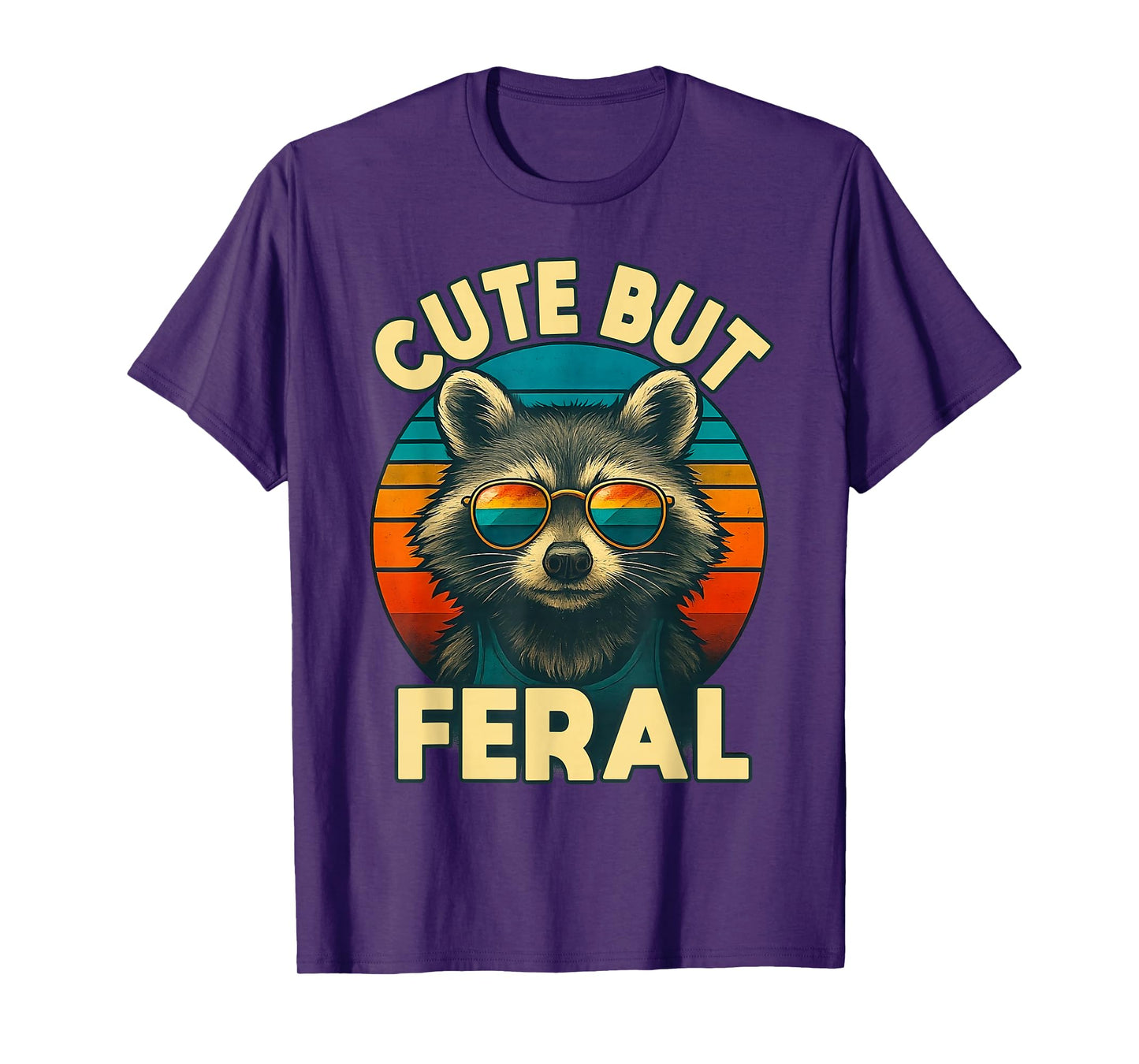 Cute But Feral Raccoon Retro Sunset Funny Sarcastic Saying T-Shirt