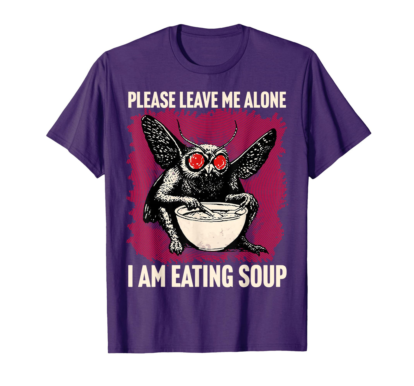 Please leave me alone I am eating soup Funny Mothman T-Shirt