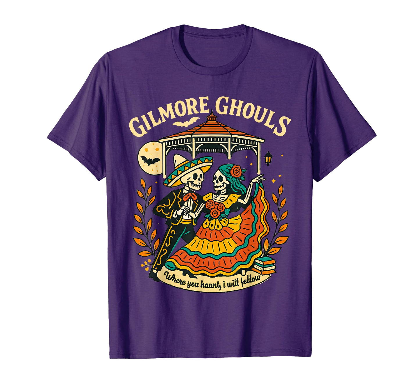 Gilmore Ghouls Where You Haunt I Will Follow Halloween Ghost T-Shirt