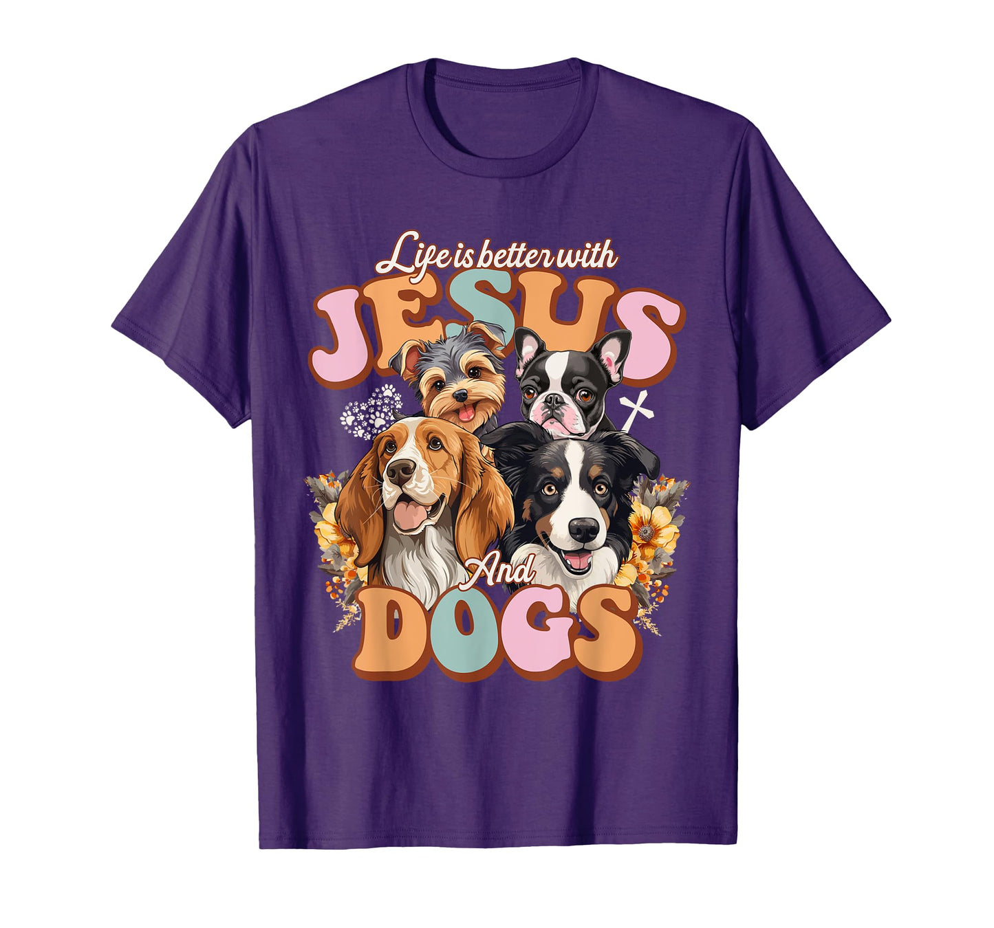 Life is better with Jesus and Dogs Jesus T-Shirt