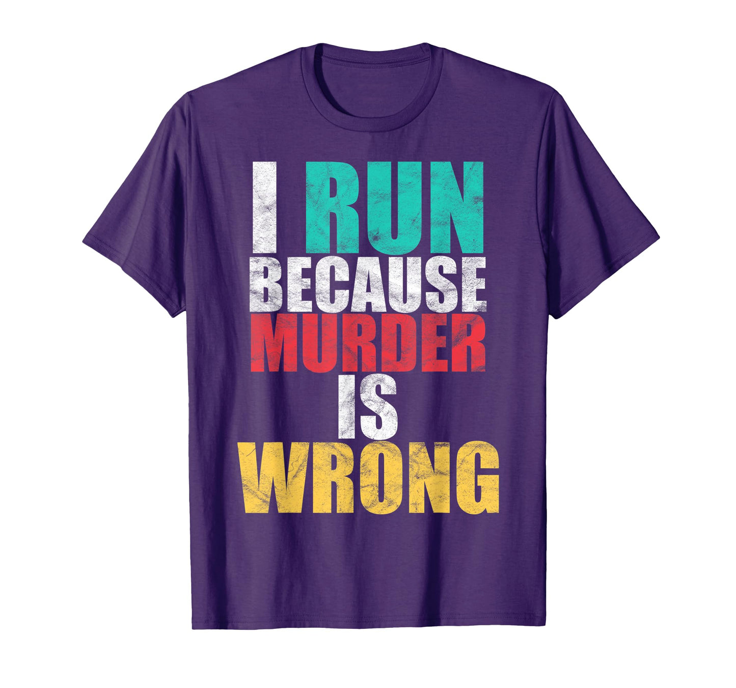 Funny Gym Workout Run Because Murder is Wrong Cross Country T-Shirt
