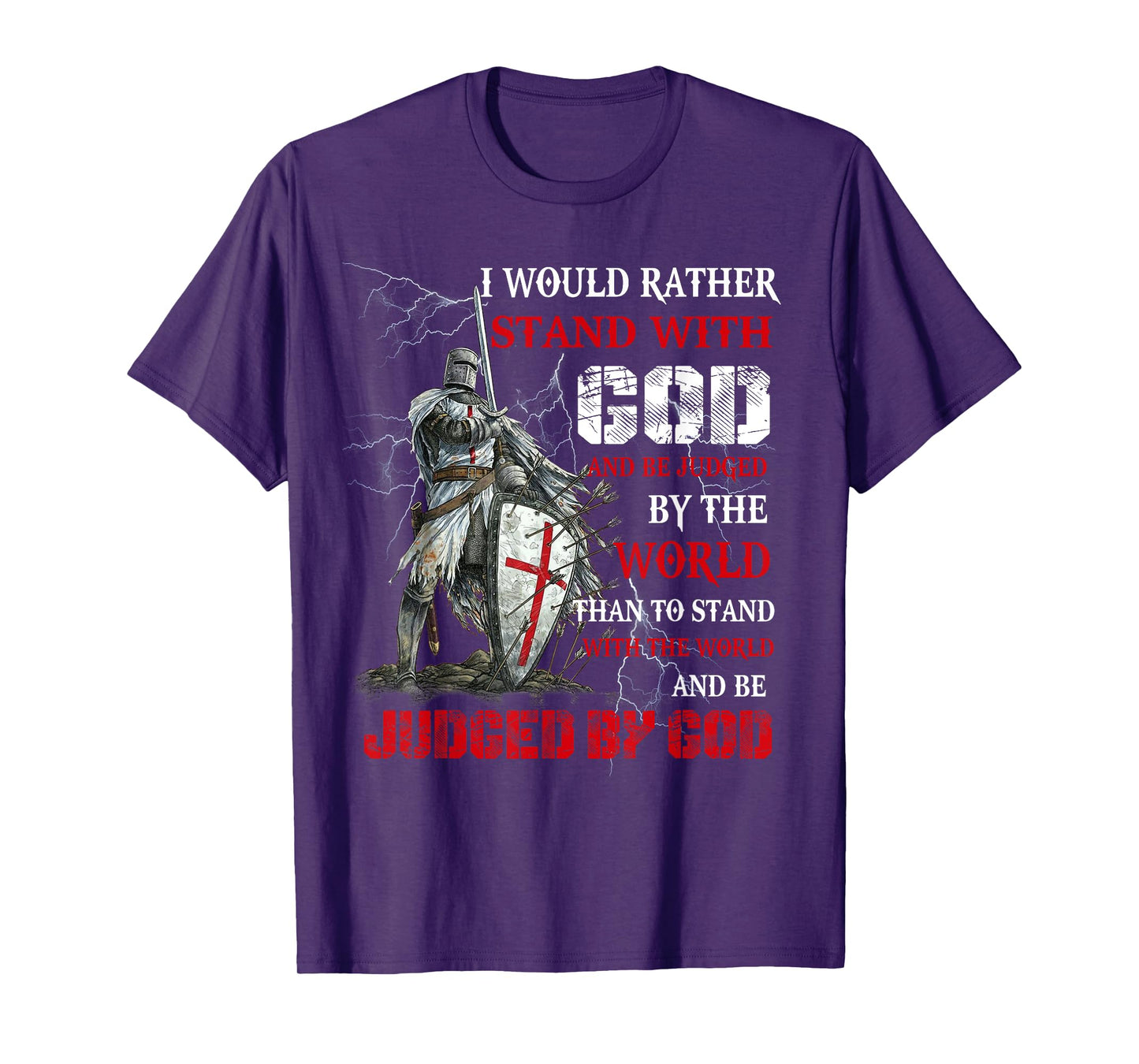 I Would Rather Stand With God Knight templar Tshirt T-Shirt