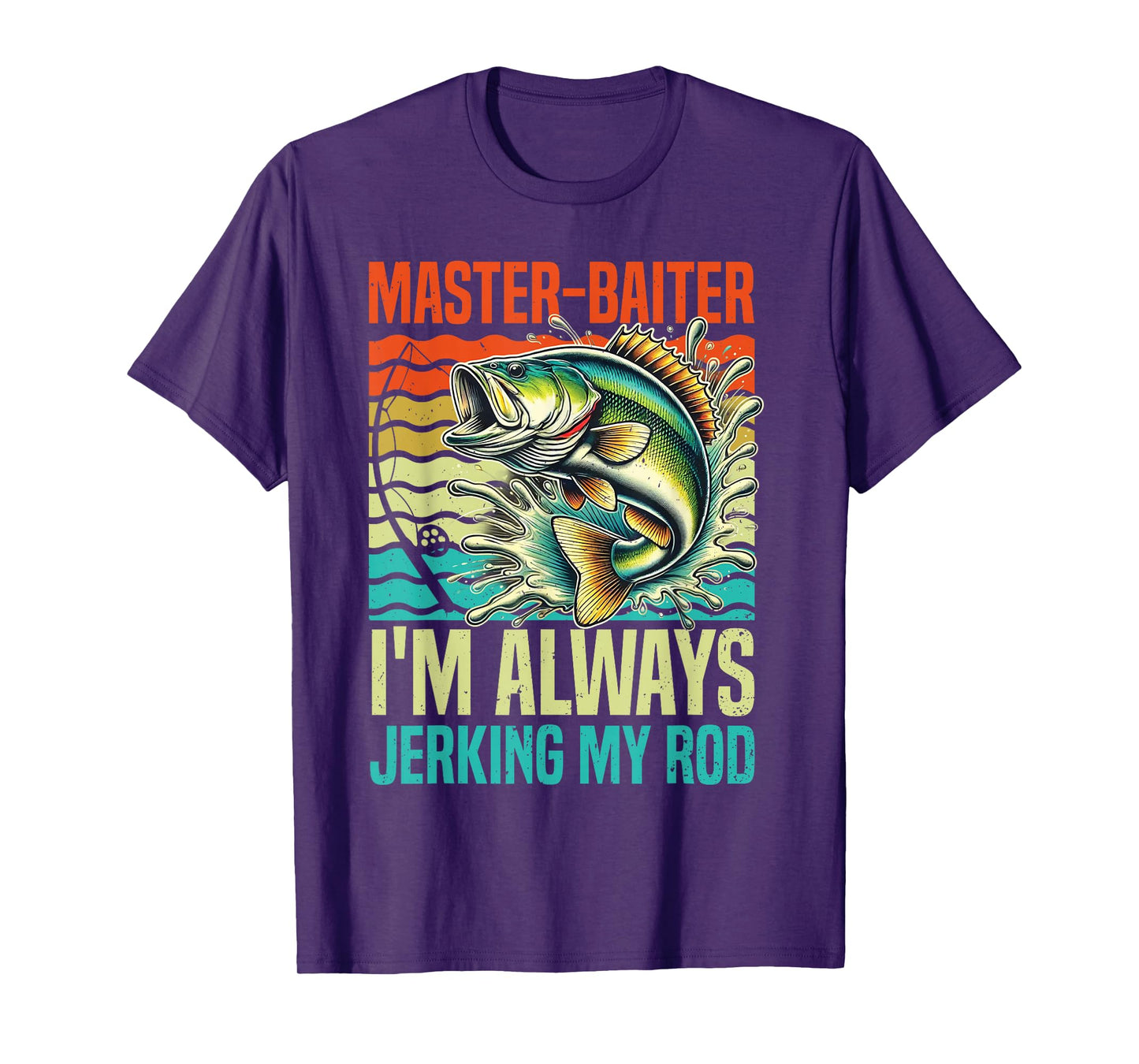 Master-Baiter I'm Always Jerking My Rod Funny Fishing Fisher T-Shirt