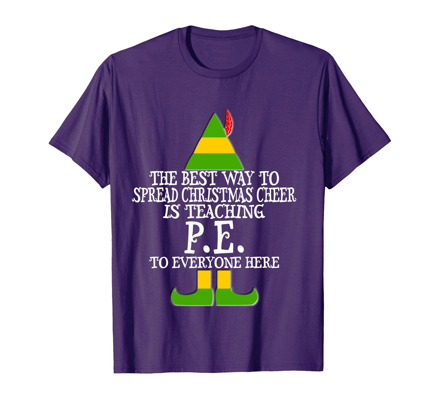 Best Way Spread Christmas Cheer P.E. PE Teacher Elf T Shirt