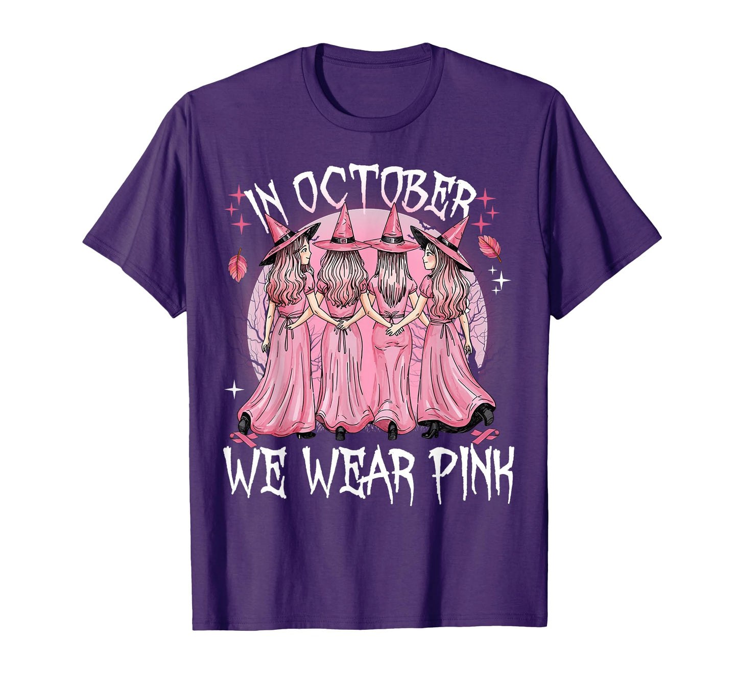 in October We Wear Pink Witch Breast Cancer Awareness Pink T-Shirt