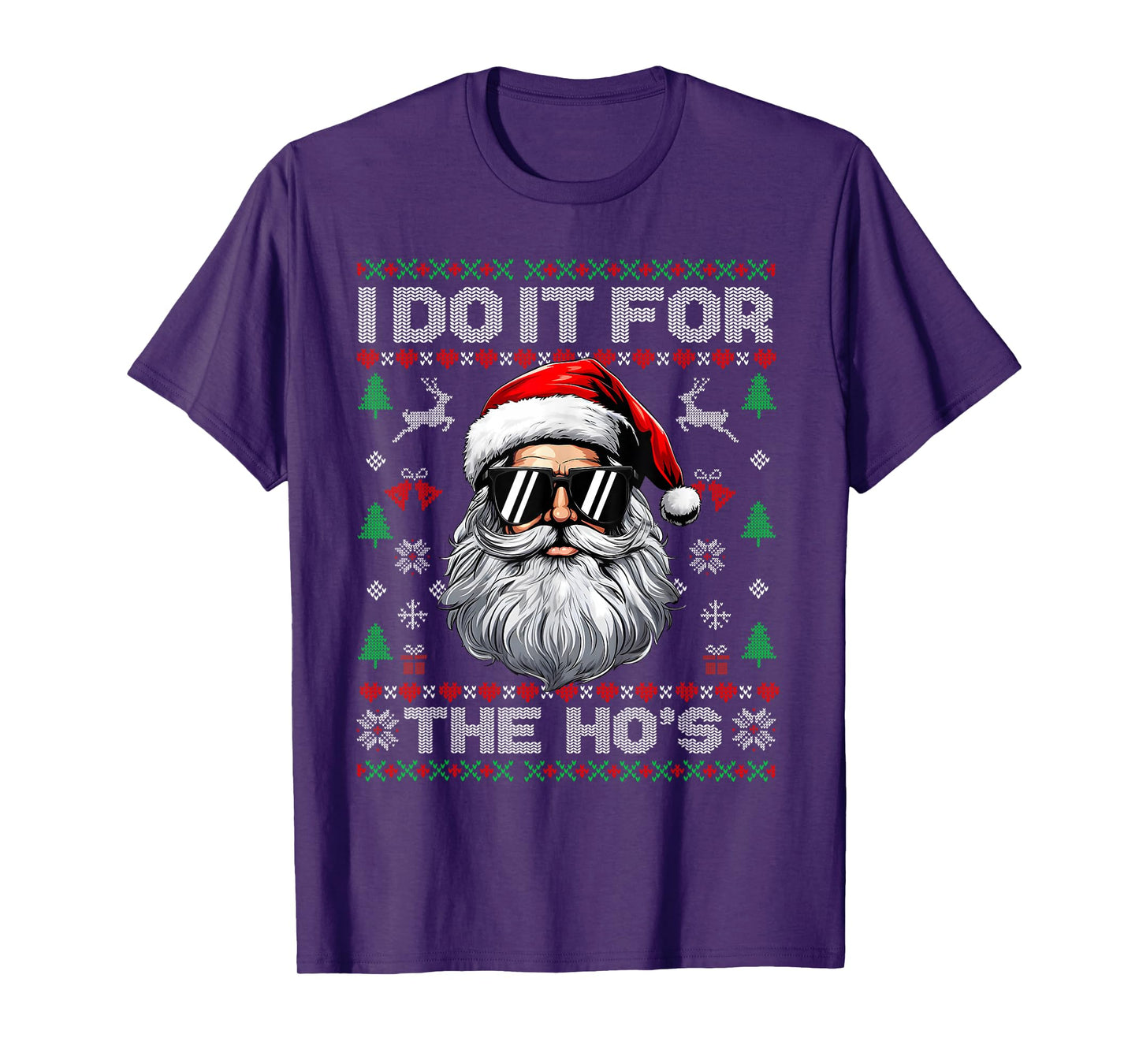 I Do It for The Ho's Santa Sunglasses Christmas Xmas Holiday T-Shirt