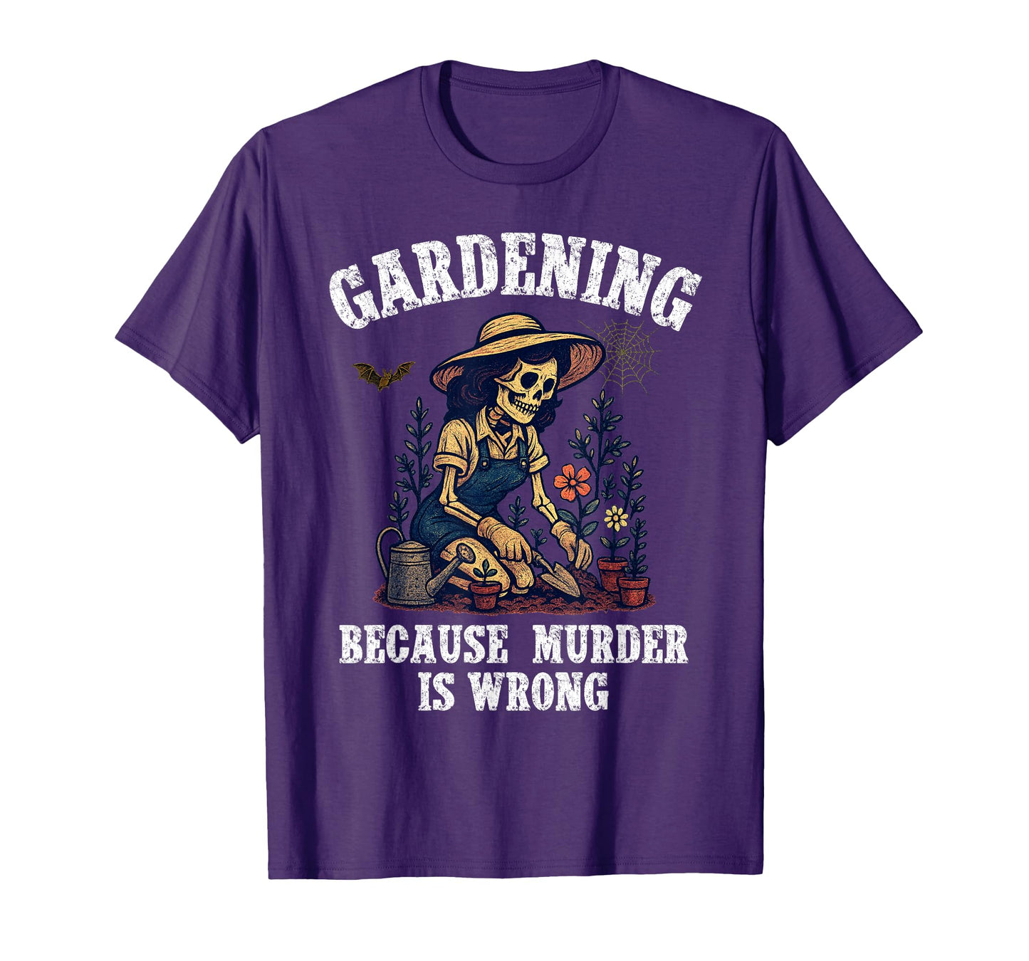 Gardening Because Murder is Wrong Halloween Funny Gardening T-Shirt
