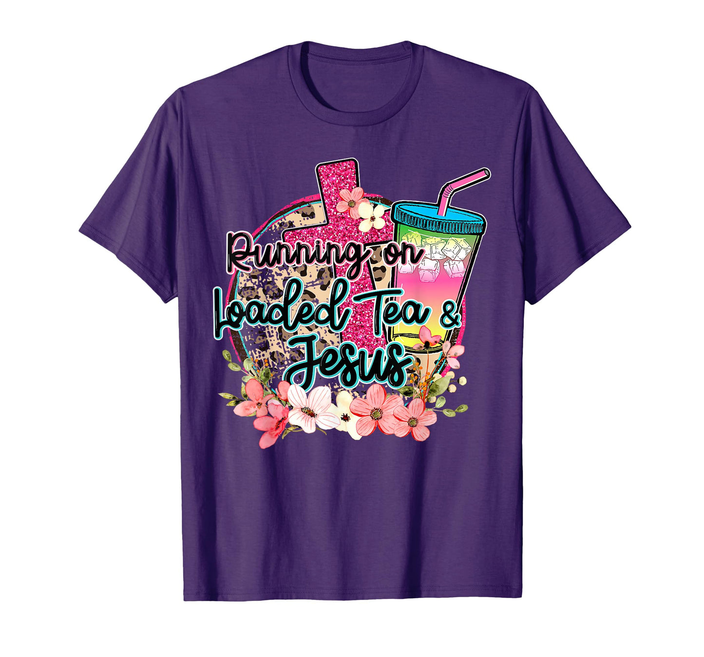 Running On Loaded Tea & Jesus Funny Tea Christian Themed T-Shirt