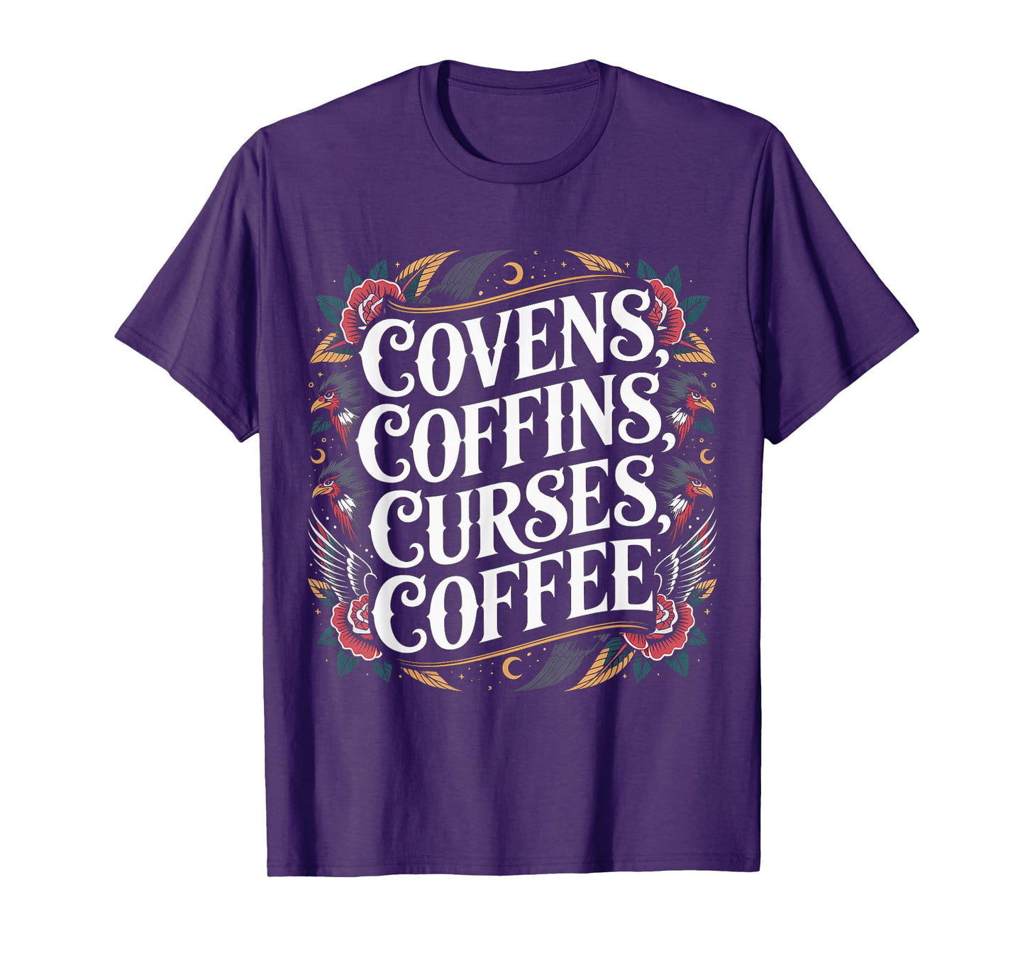 Covens Coffins Curses Coffee Dark Sass - T-Shirt