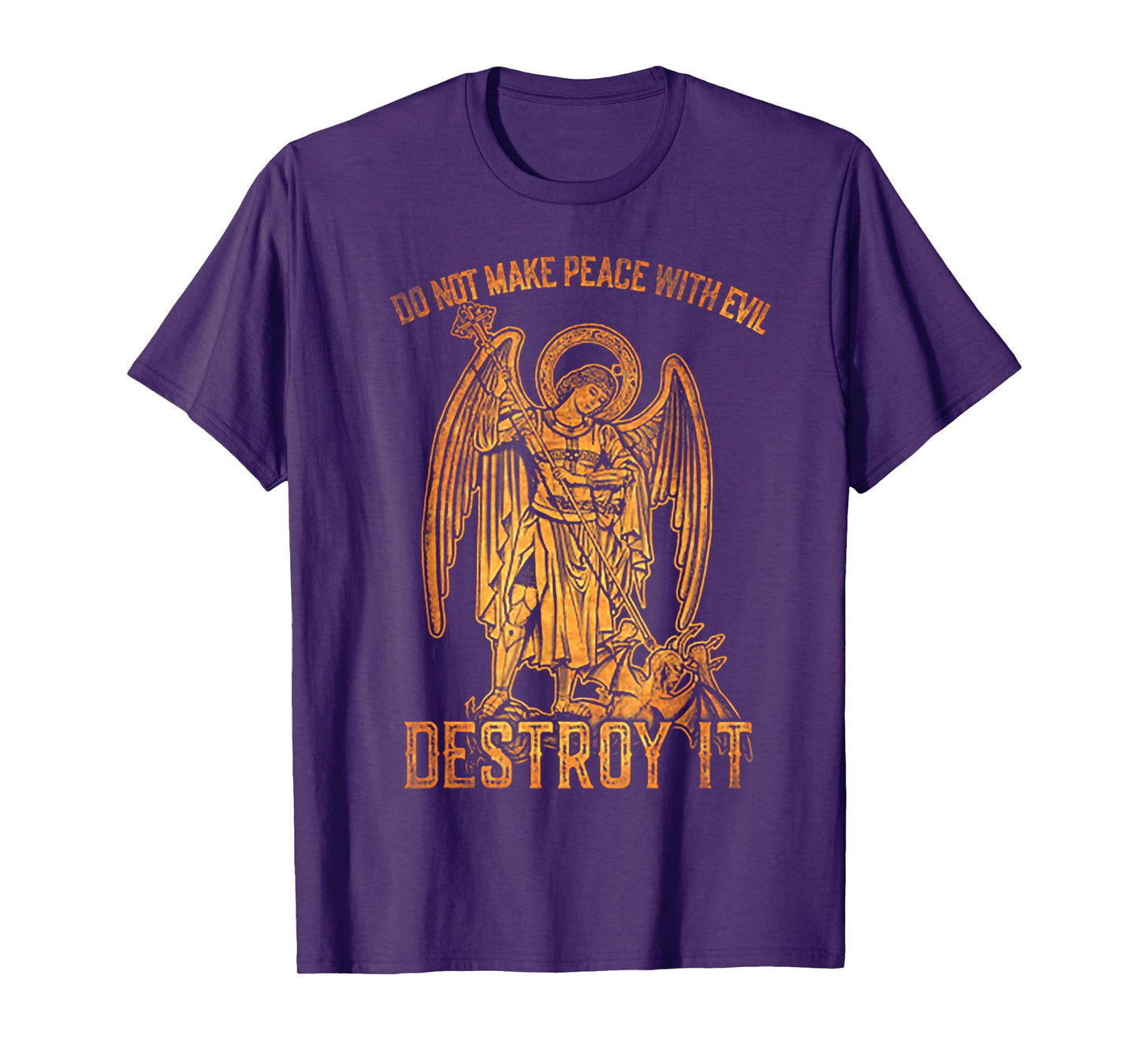 Do Not Make Peace With Evil Destroy It T-Shirt