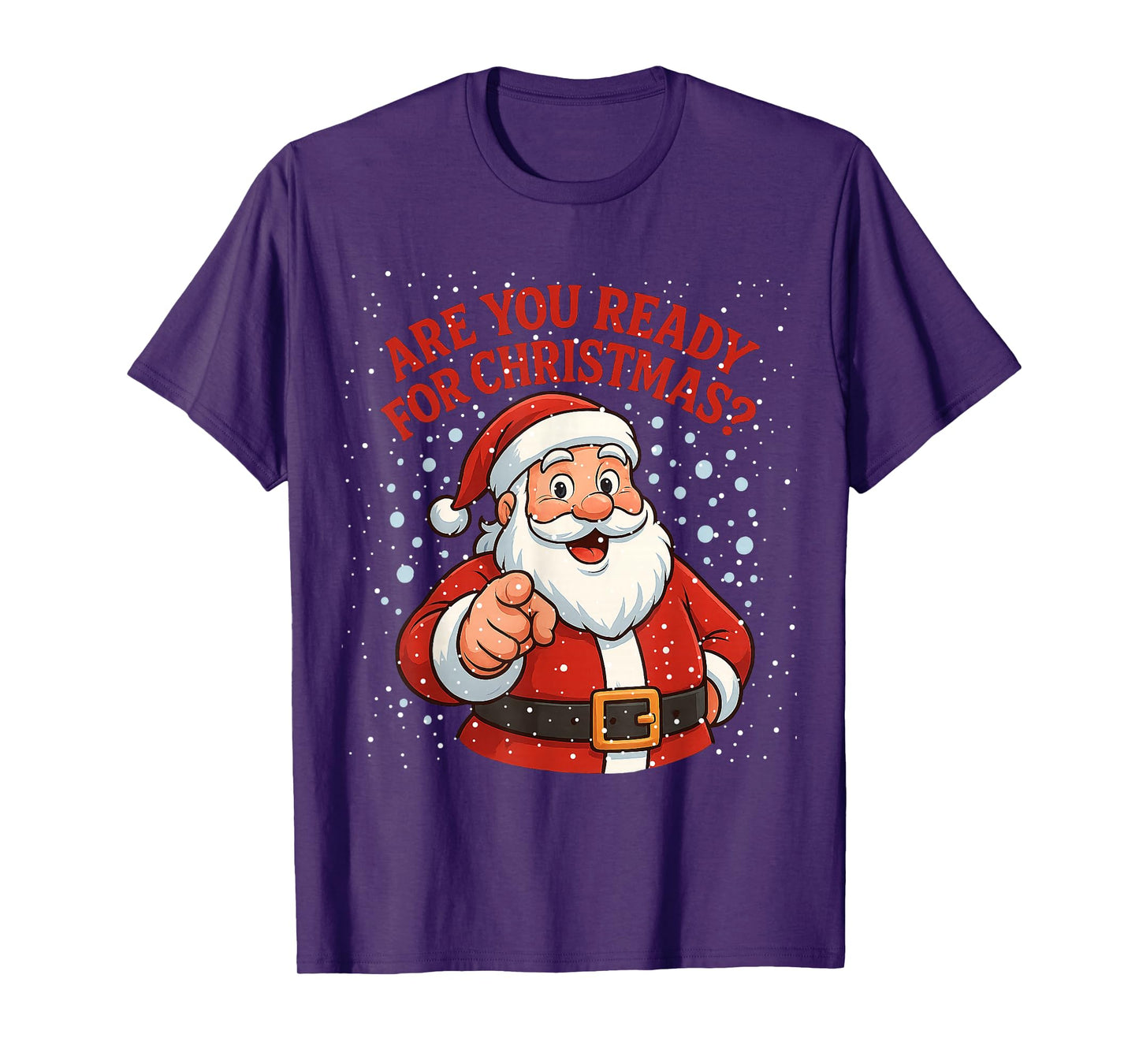 Christmas Santa You Ready? T-Shirt