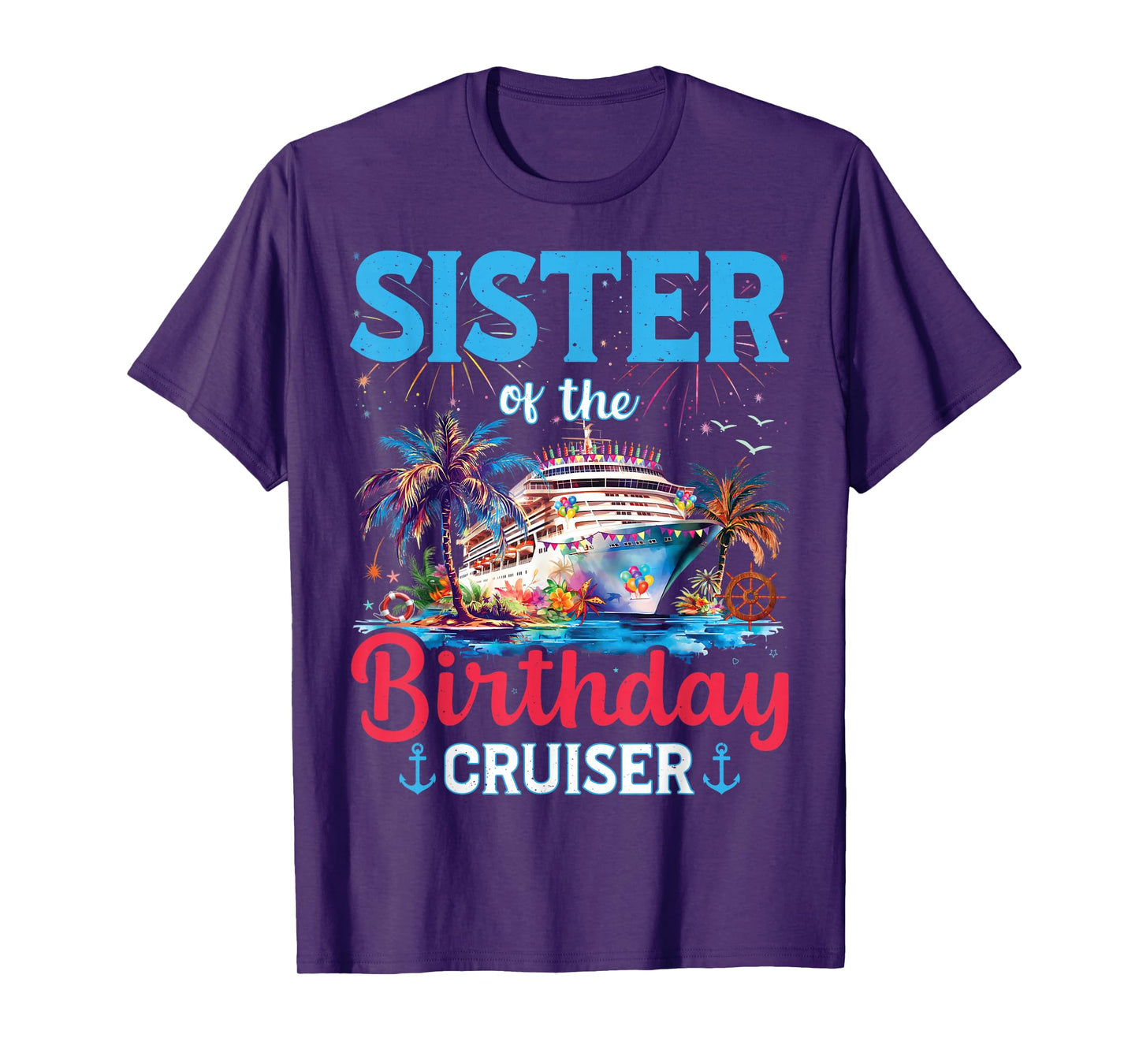 Sister Of The Birthday Cruiser Funny Cruise Birthday Gifts T-Shirt