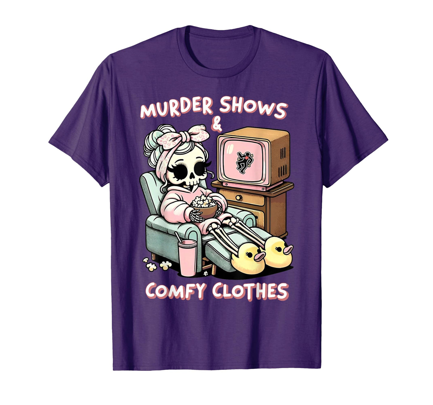 Skeleton Murder Shows & Comfy Clothes T-Shirt