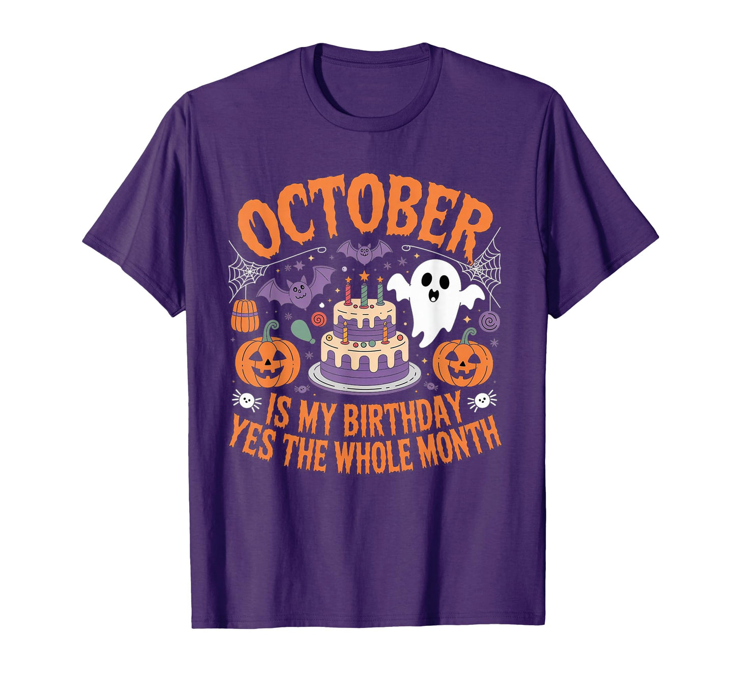 October is My Birthday Yes The Whole Month - Halloween Bday T-Shirt