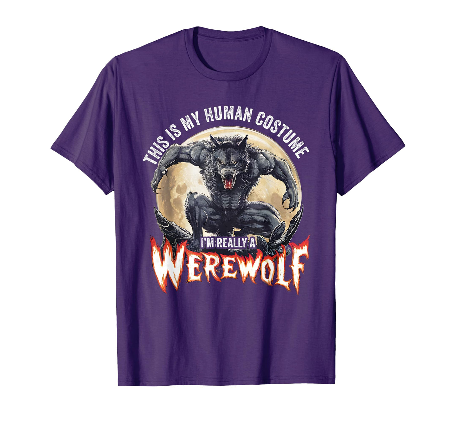 This Is My Human Costume I'm Really A Werewolf T-Shirt