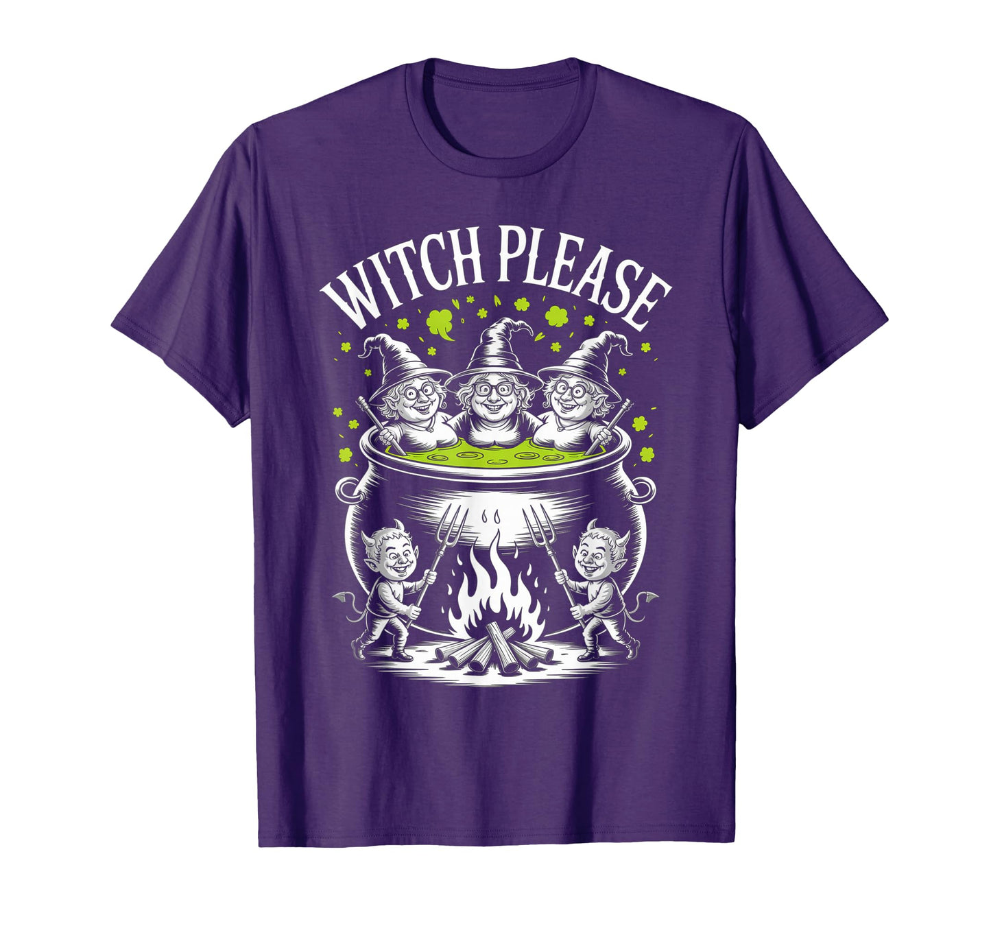 Witch Please Funny Witches Hells Cauldron Halloween Demons T-Shirt