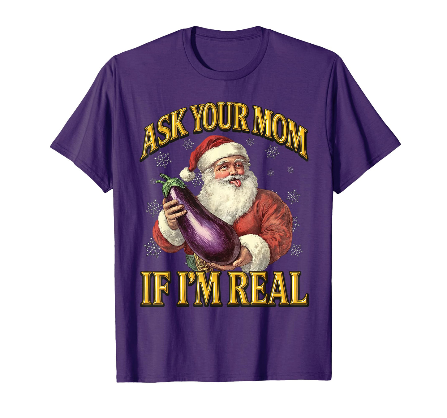Ask Your Mom If I'm Real Santa T-Shirt