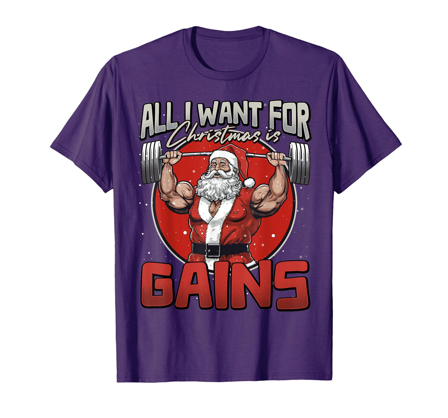 All I Want For Christmas Is Gains Funny Santa Weightlifting T-Shirt