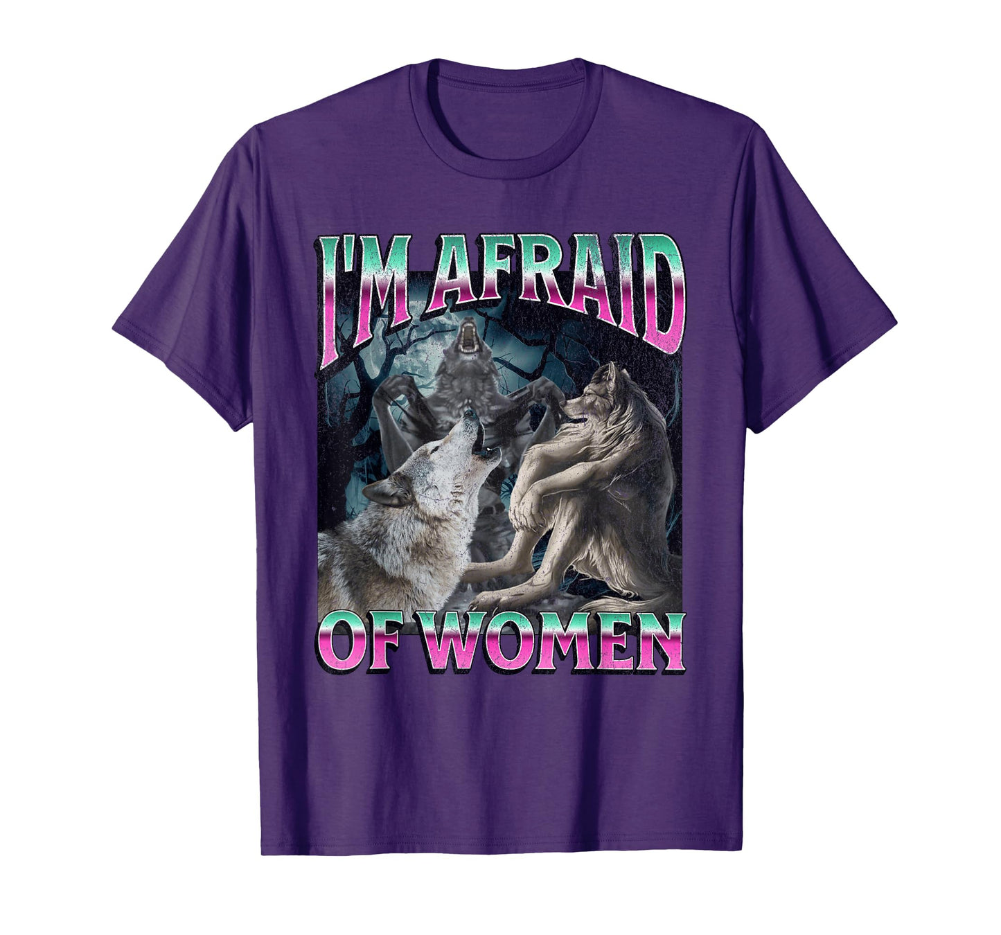 I'm Afraid Of Women Funny Werewolf Wolf Meme Bootleg T-Shirt