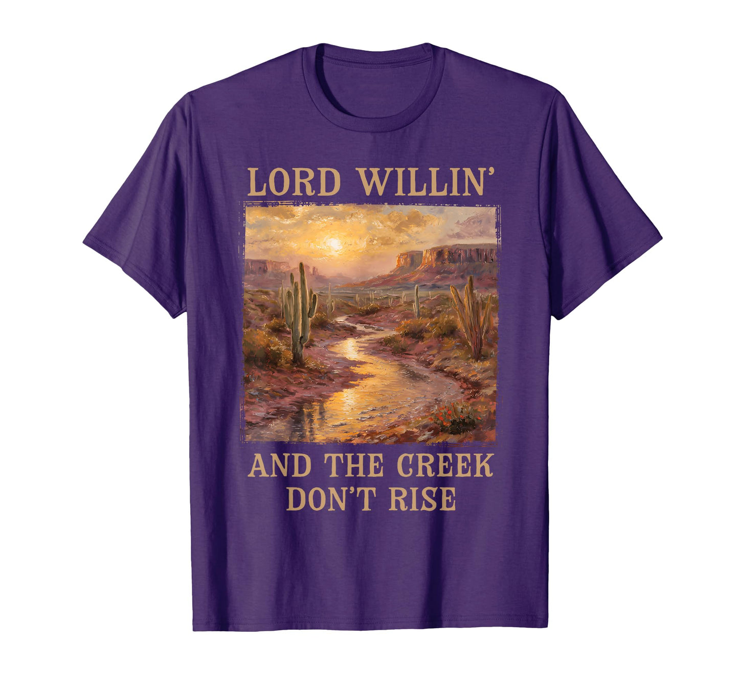 Lord Willing And The Creek Don't Rise Country Christian T-Shirt