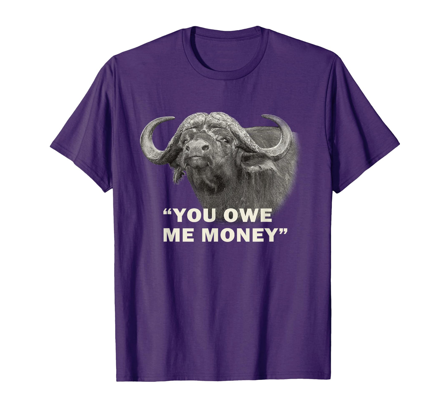 Cape Buffalo Bull You Owe Me Money Africa Safari T-Shirt