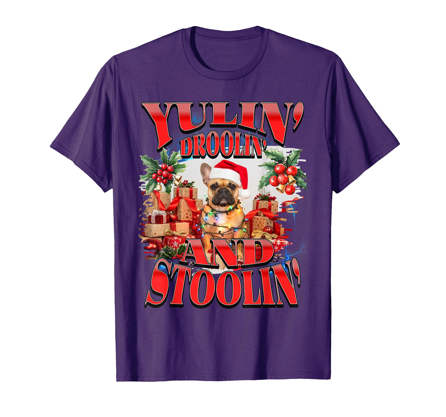 Yulin Droolin and Stoolin Funny French Bulldog Christmas T-Shirt