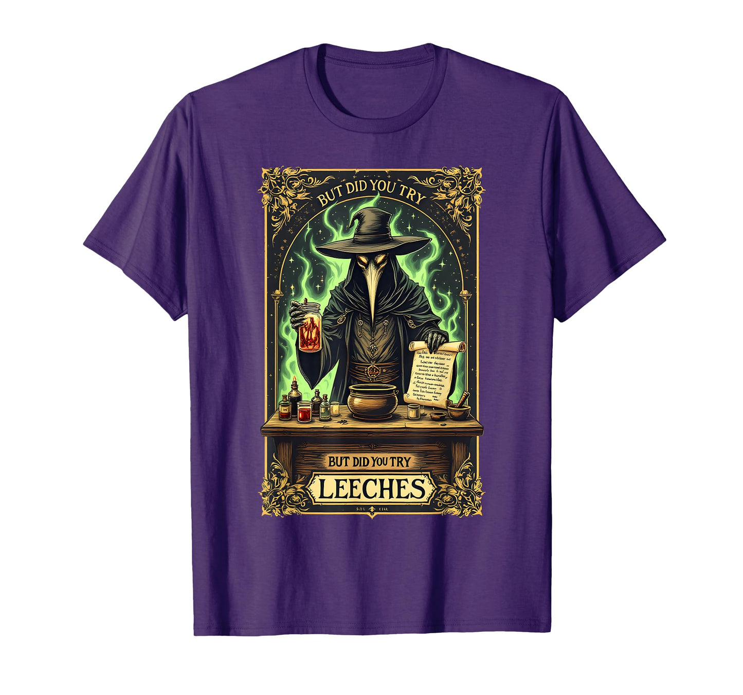 But Did You Try Leeches Plague Doctor Middle Age Medicine T-Shirt