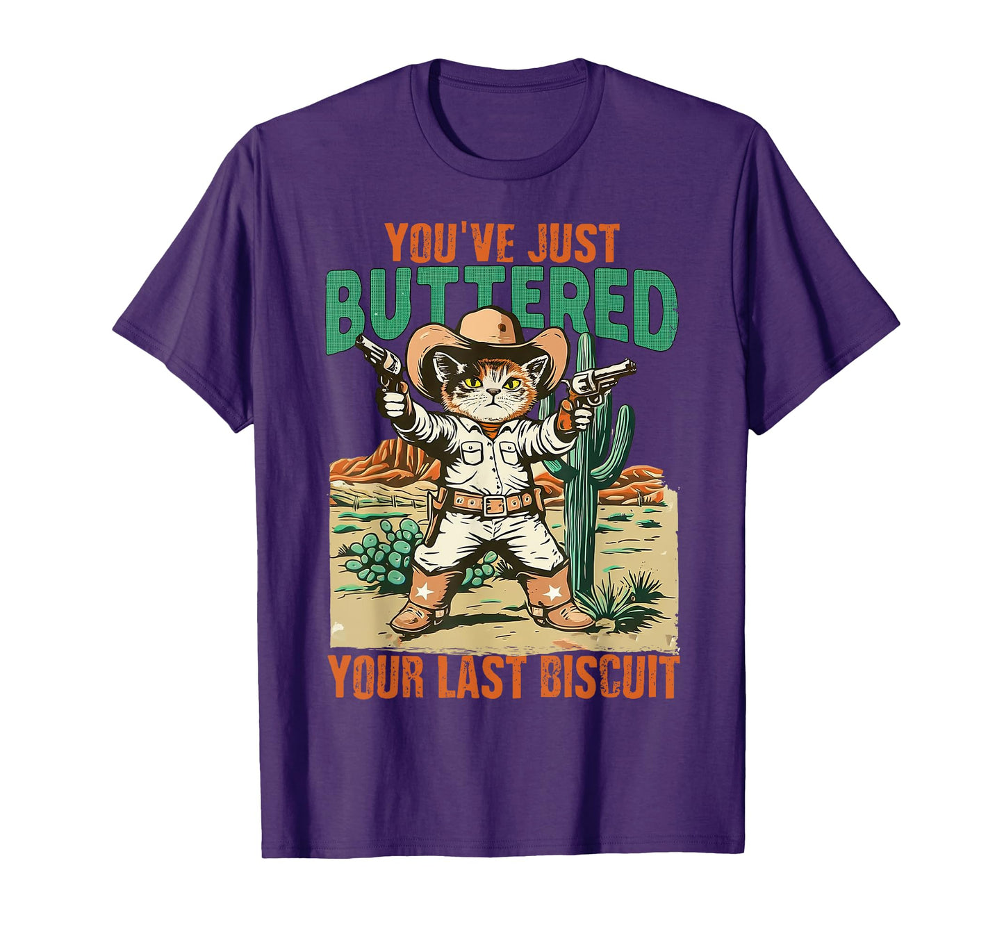 You've Just Buttered Your Last Biscuit Funny Cowboy Cat T-Shirt
