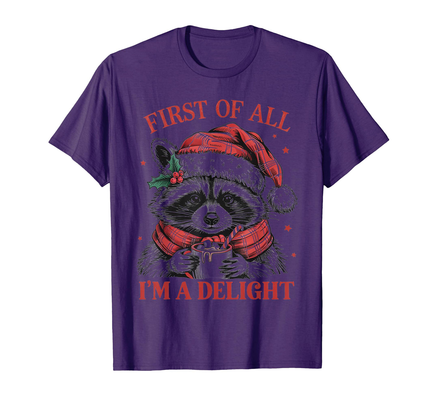 First of All I’m A Delight Funny Christmas Raccoon Coffee T-Shirt