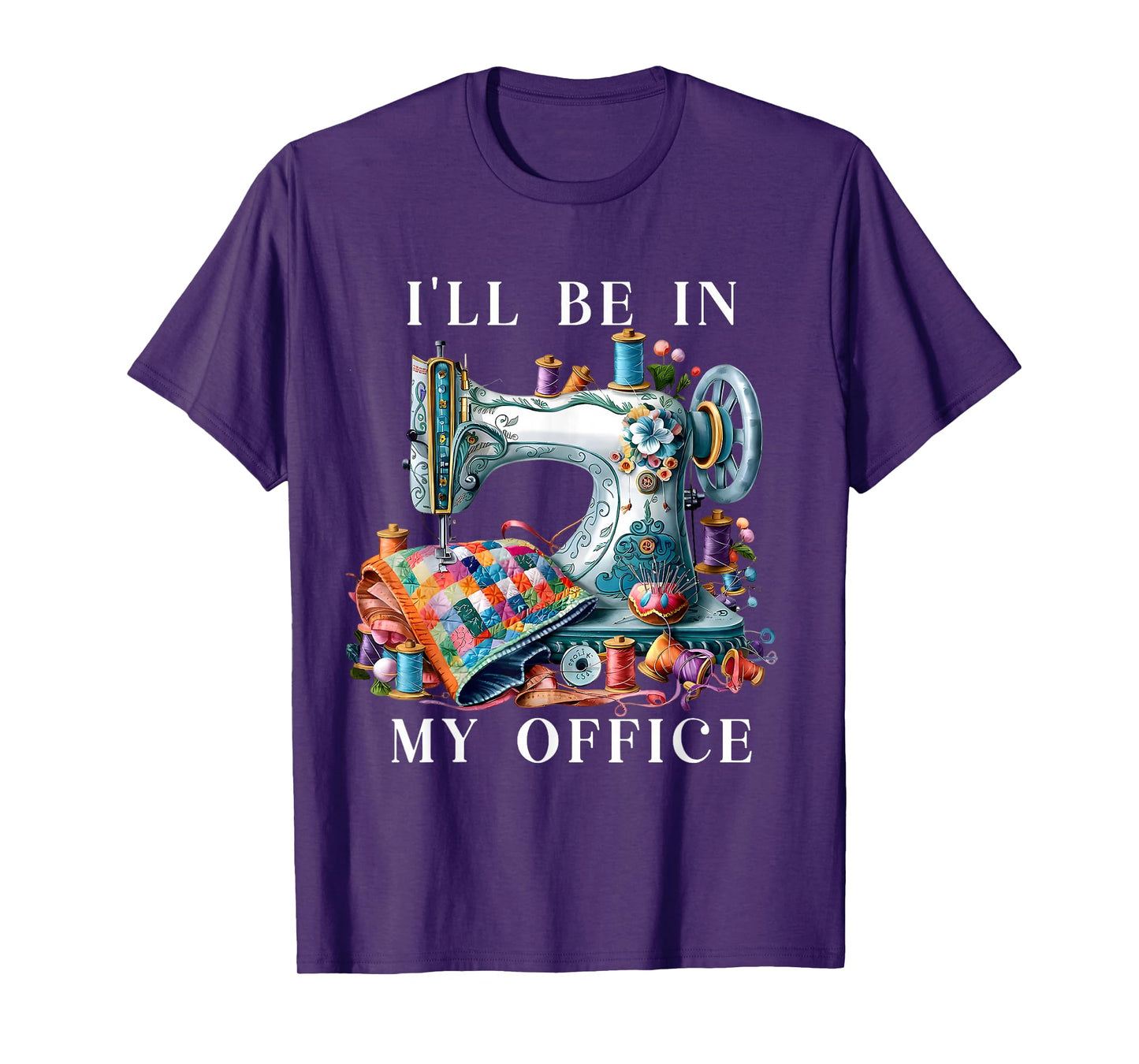 Vintage I'll Be in My Office Sewing Machine Humor Funny T-Shirt