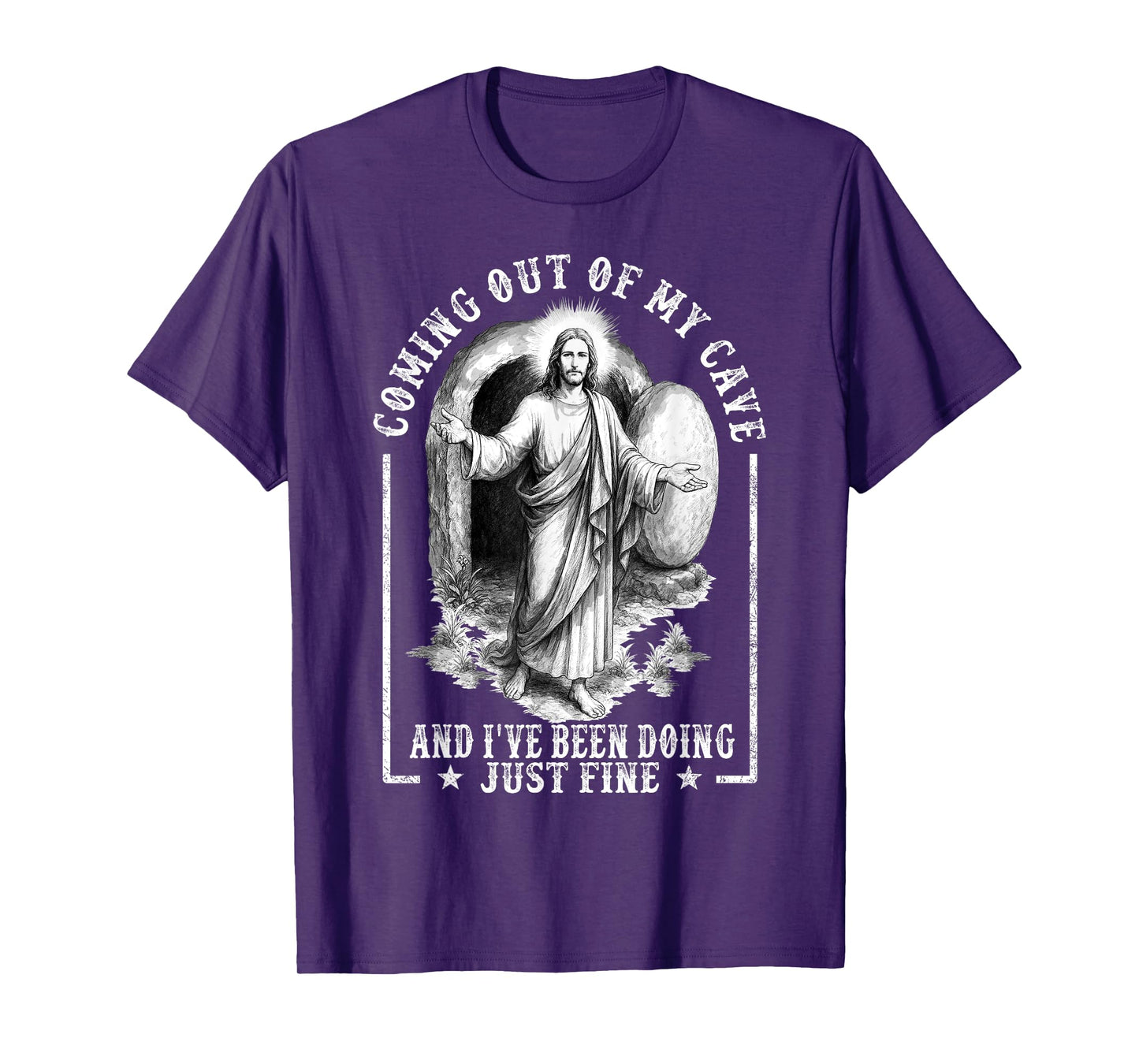 Jesus Coming Out Of My Cave And I've Been Doing Just Fine T-Shirt