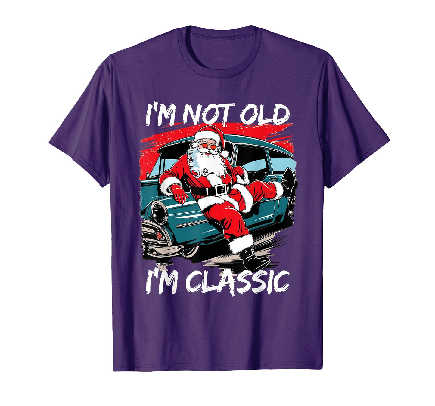 I'm Not Old I'm Classic Santa Car Christmas retro cool funny T-Shirt