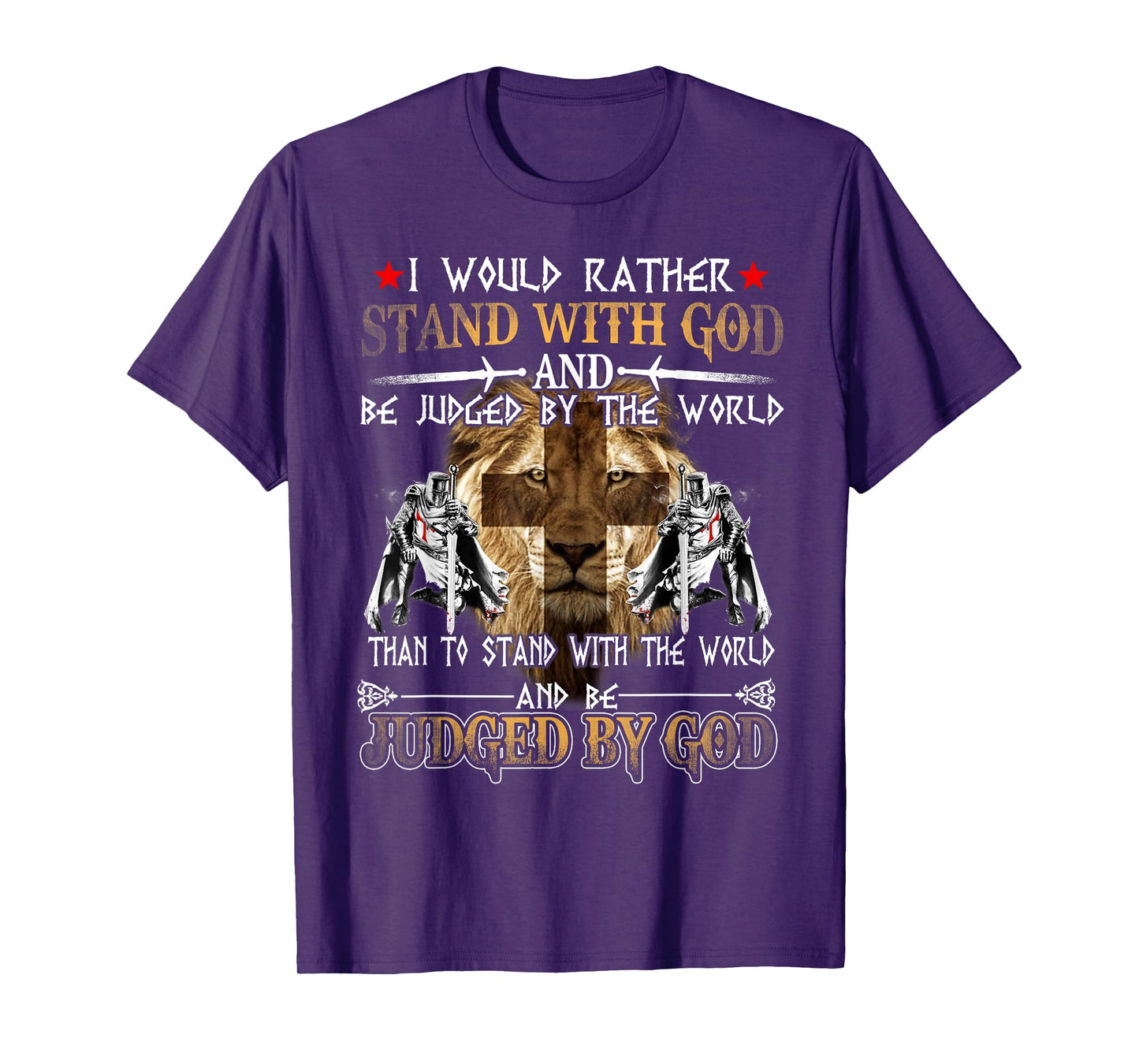 I Would Rather Stand With God Knight Templar T-Shirt