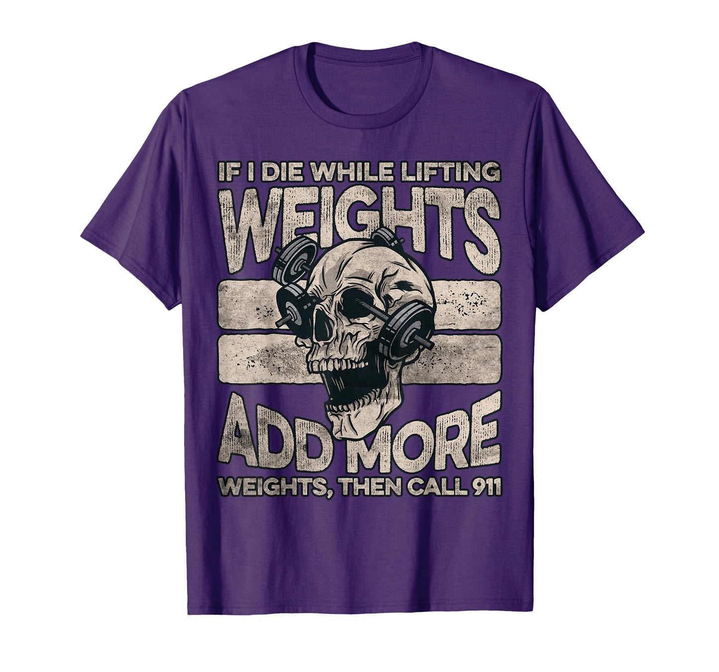 If I Die While Lifting Weights Add More Weights Workout Gym T-Shirt