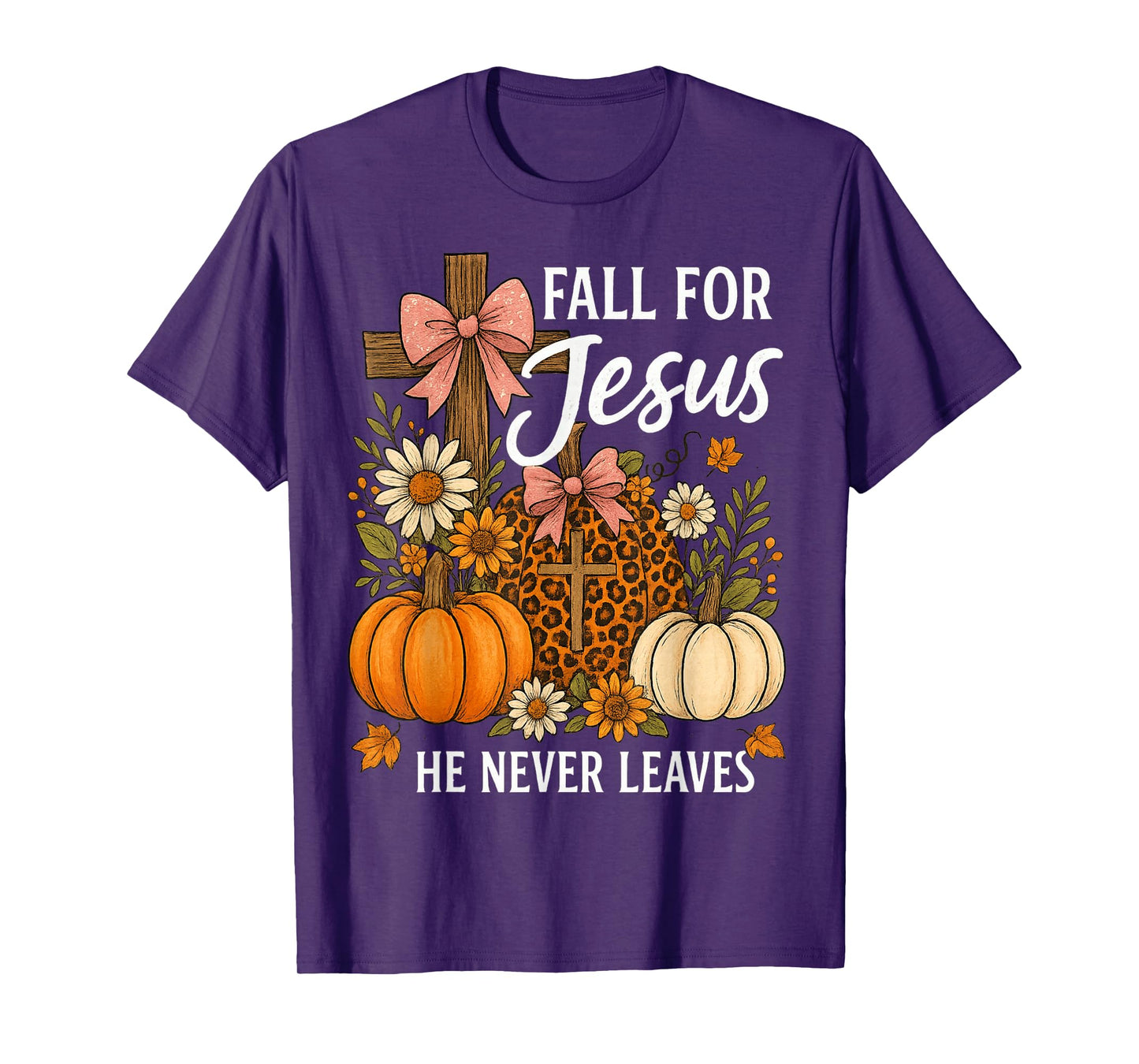 Fall for Jesus He Never Leaves Thanksgiving Fall Funny Jesus T-Shirt