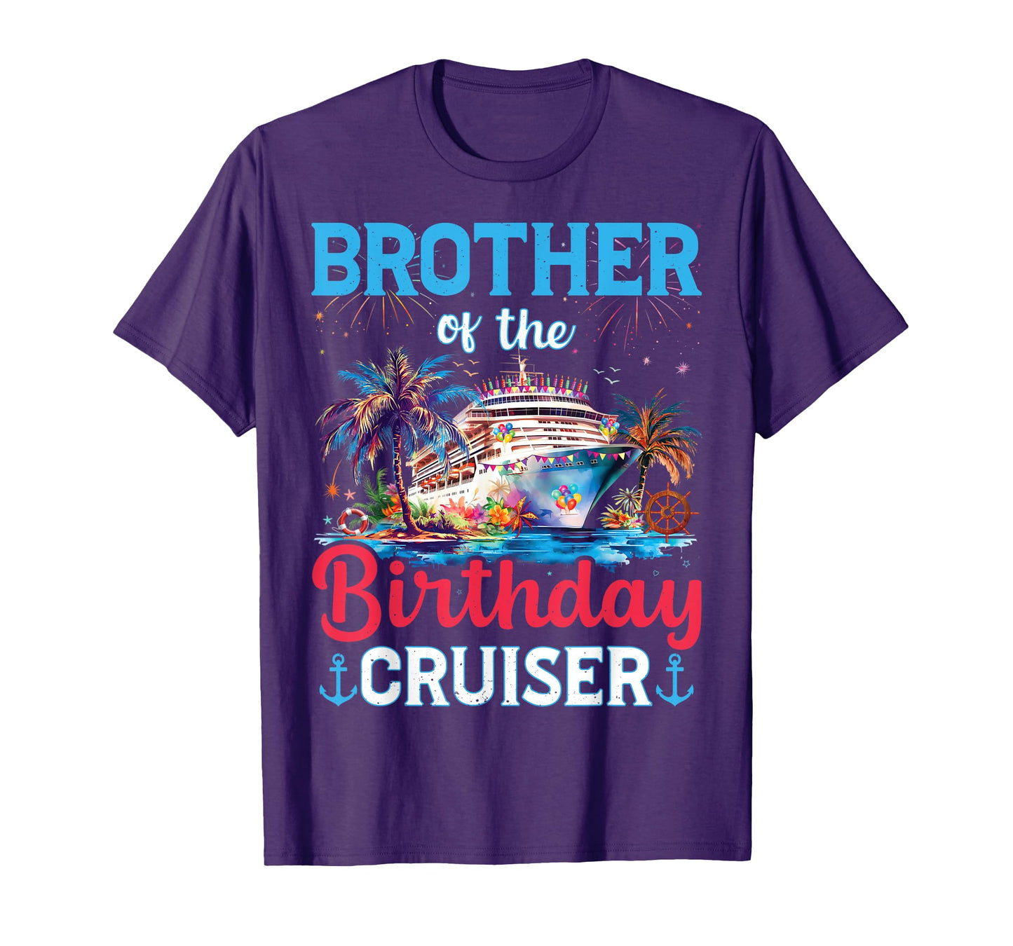 Brother Of The Birthday Cruiser Funny Cruise Birthday Gifts T-Shirt