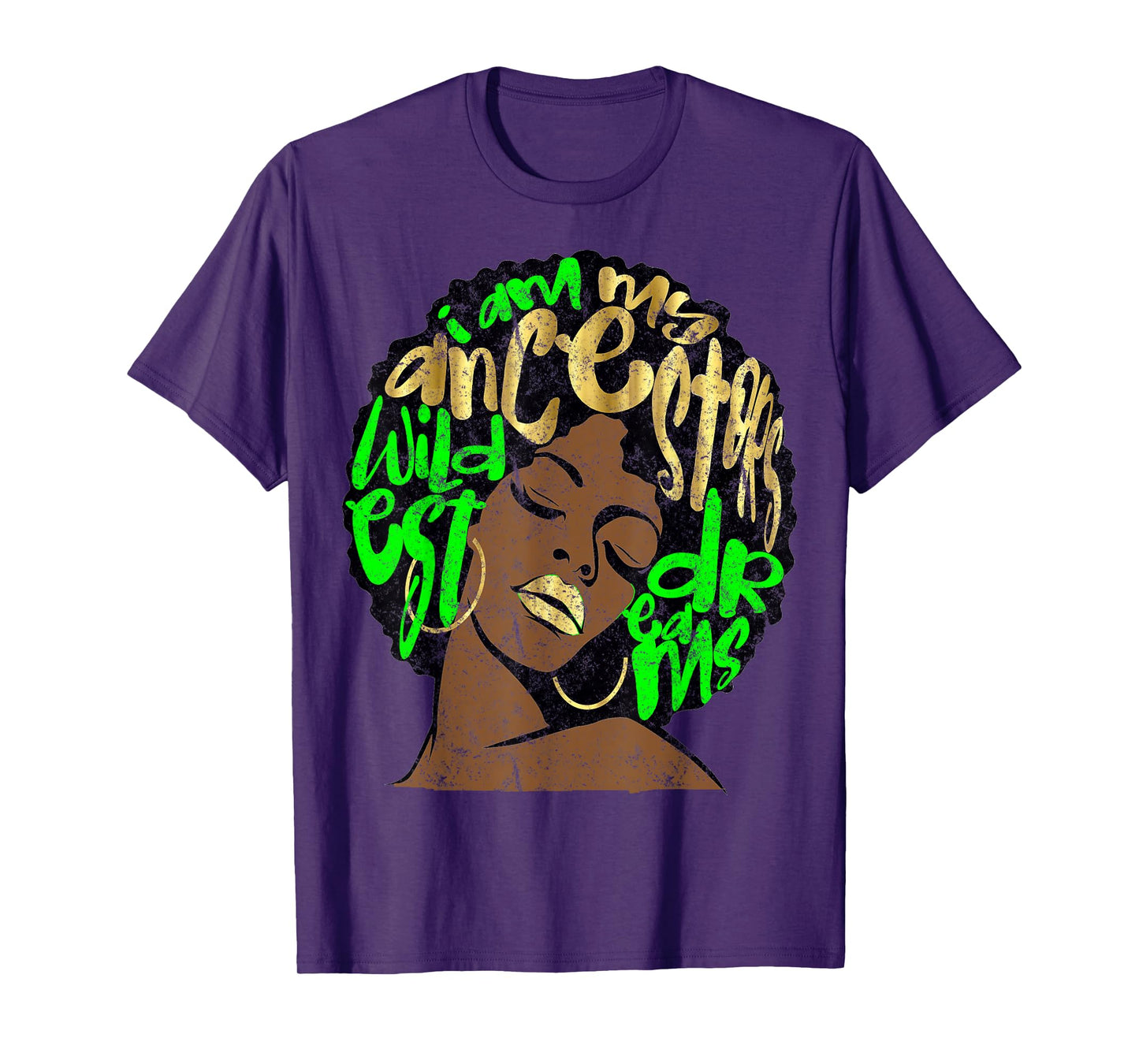 I Am My Ancestors Dreams Afro Black Queen Vintage Lime Green T-Shirt