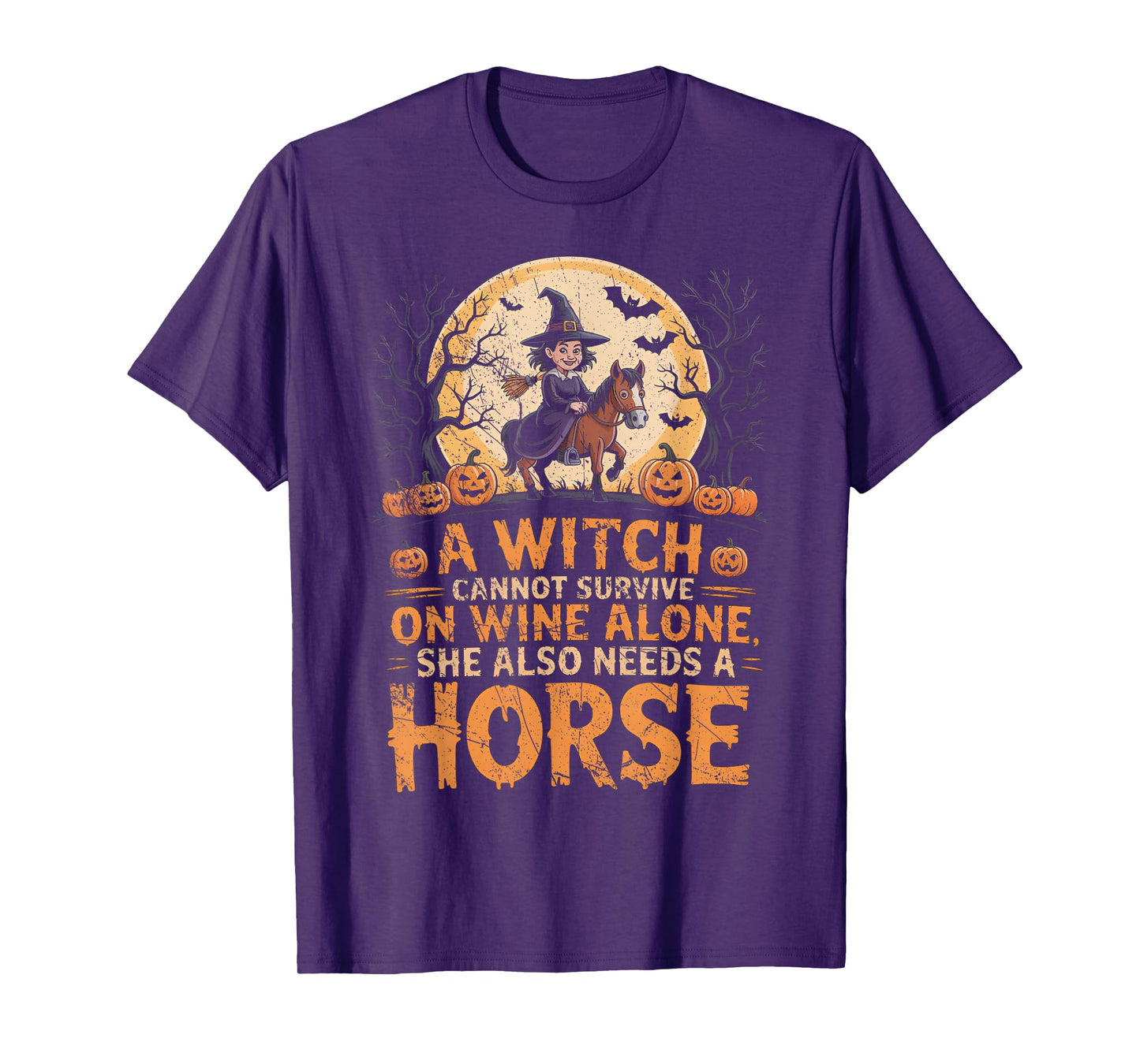 A Witch Cannot Survive on Wine Alone Needs A Horse Halloween T-Shirt