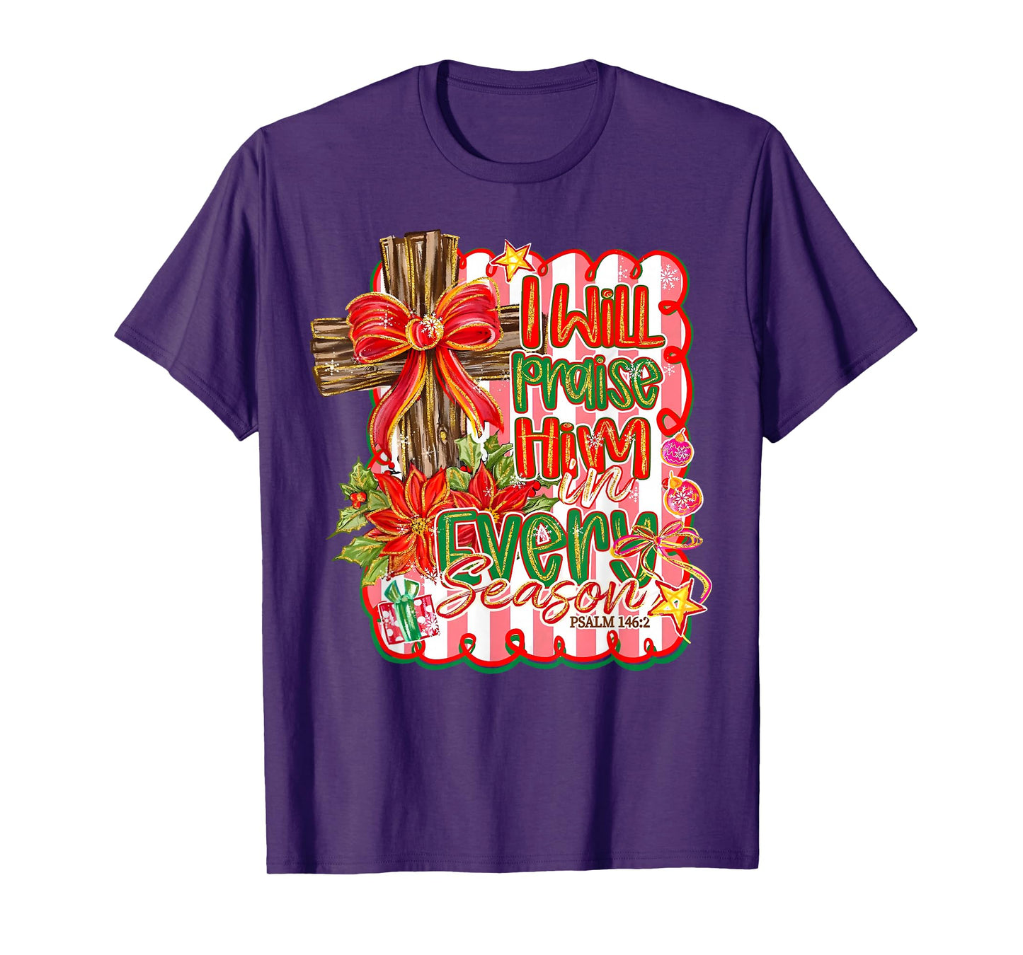 I Will Praise Him in Every Season Cross Bow Floral Christmas T-Shirt
