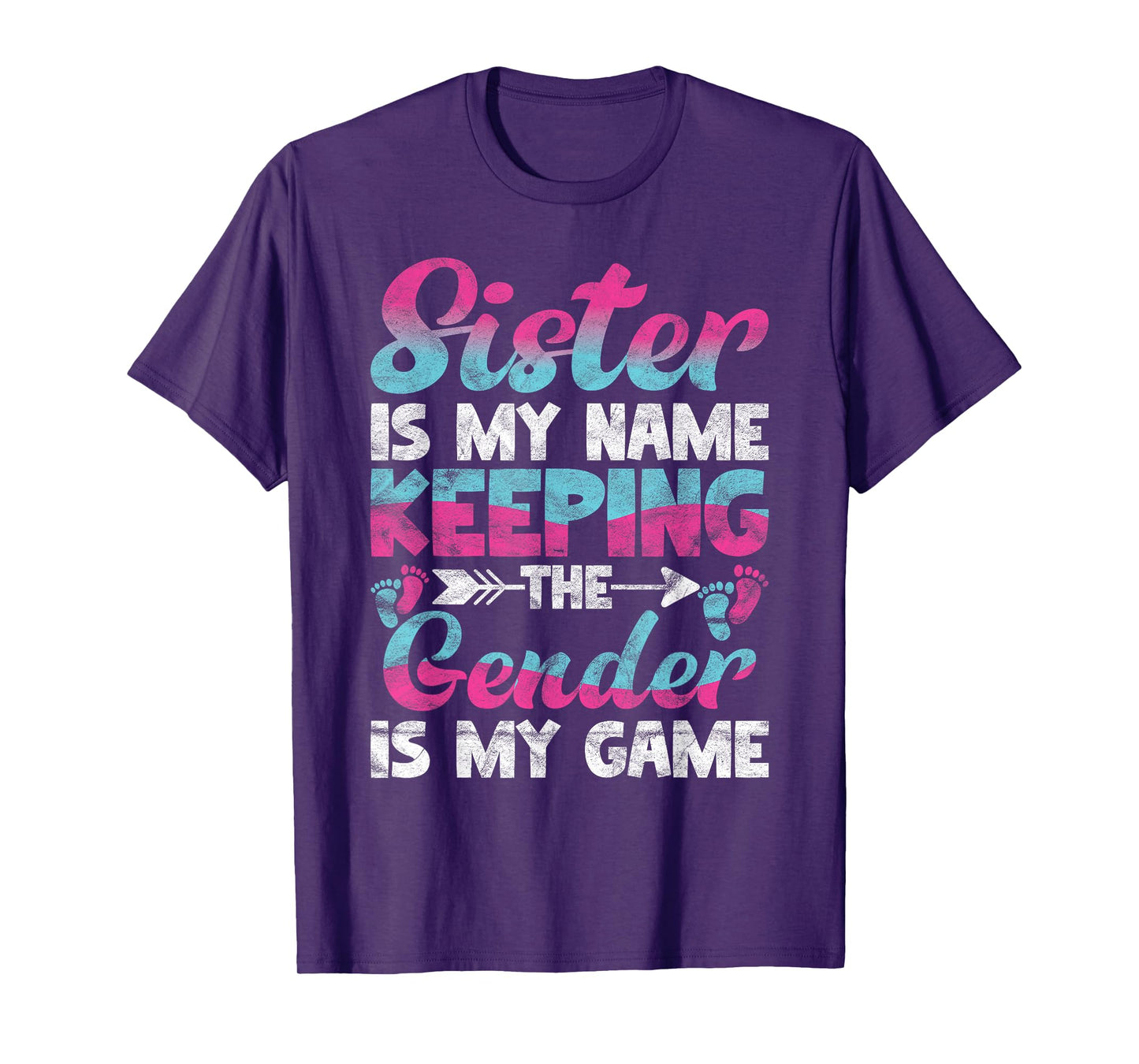 Sister Is My Name Keeping The Gender Is My Game T-Shirt