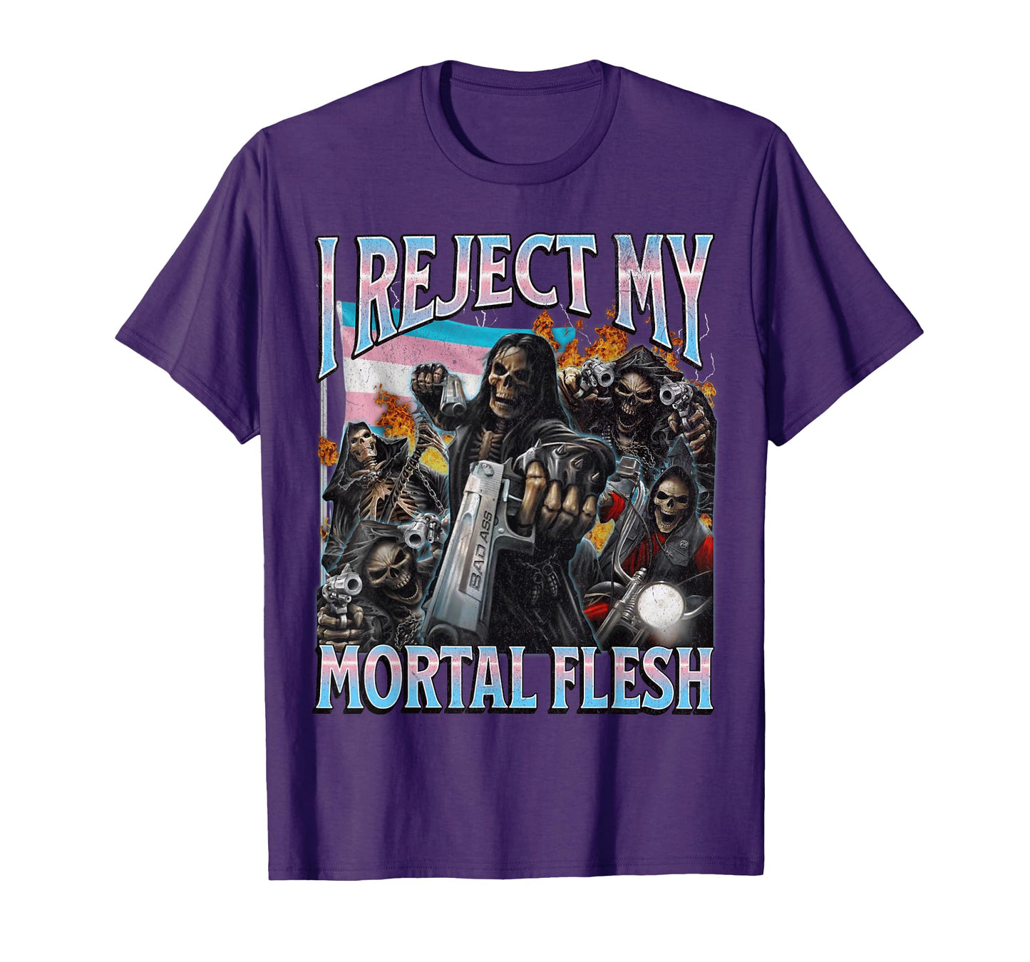 I Reject My Mortal Flesh Funny Trans Hard Skeleton Bootleg T-Shirt