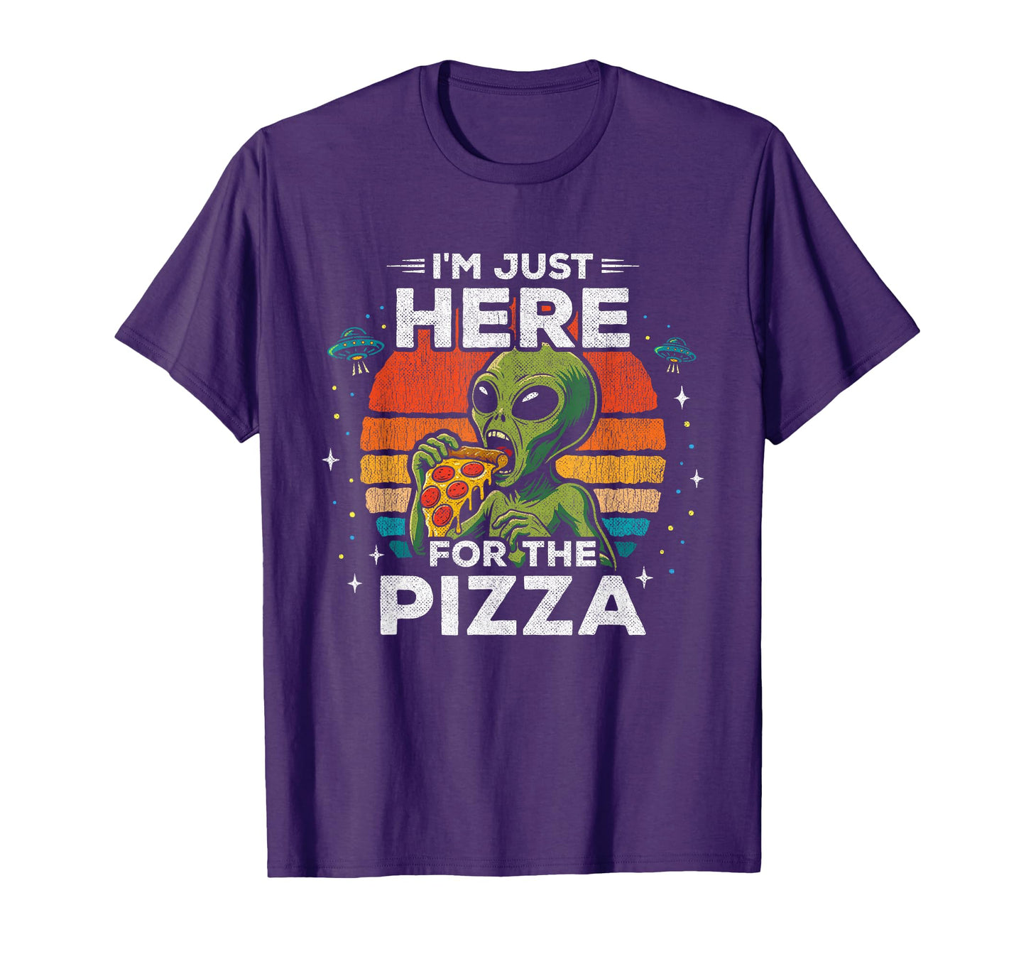 UFO Alien Graphic - Just Here for The Pizza - Funny Alien T-Shirt