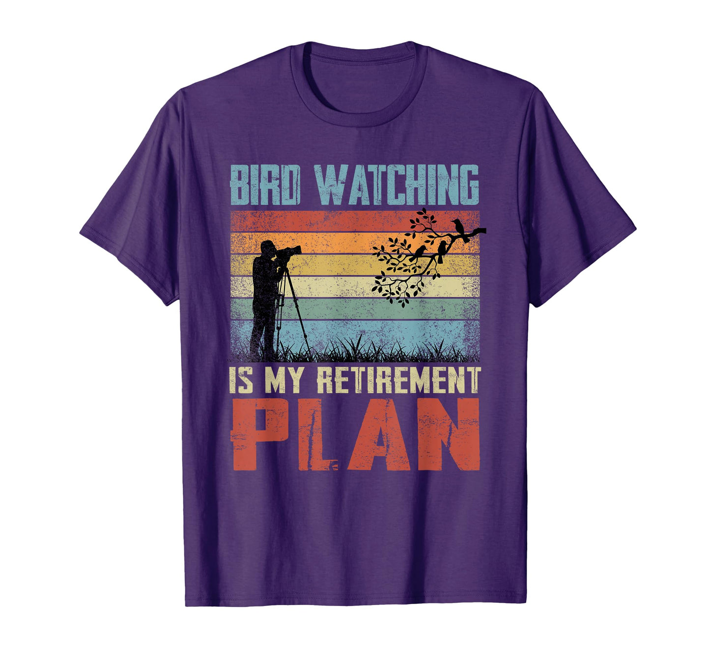 Bird Watching Is My Retirement Plan Retired Bird Watcher T-Shirt