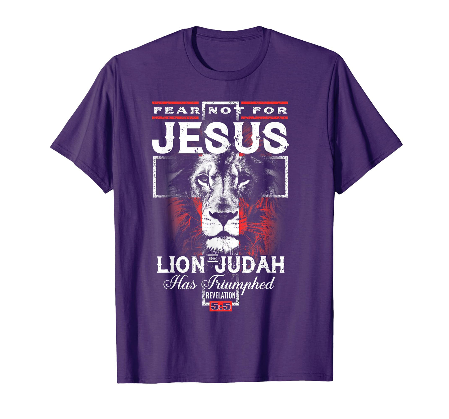 Fear Not For Jesus The Lion Of Judah Has Triumphed T-Shirt