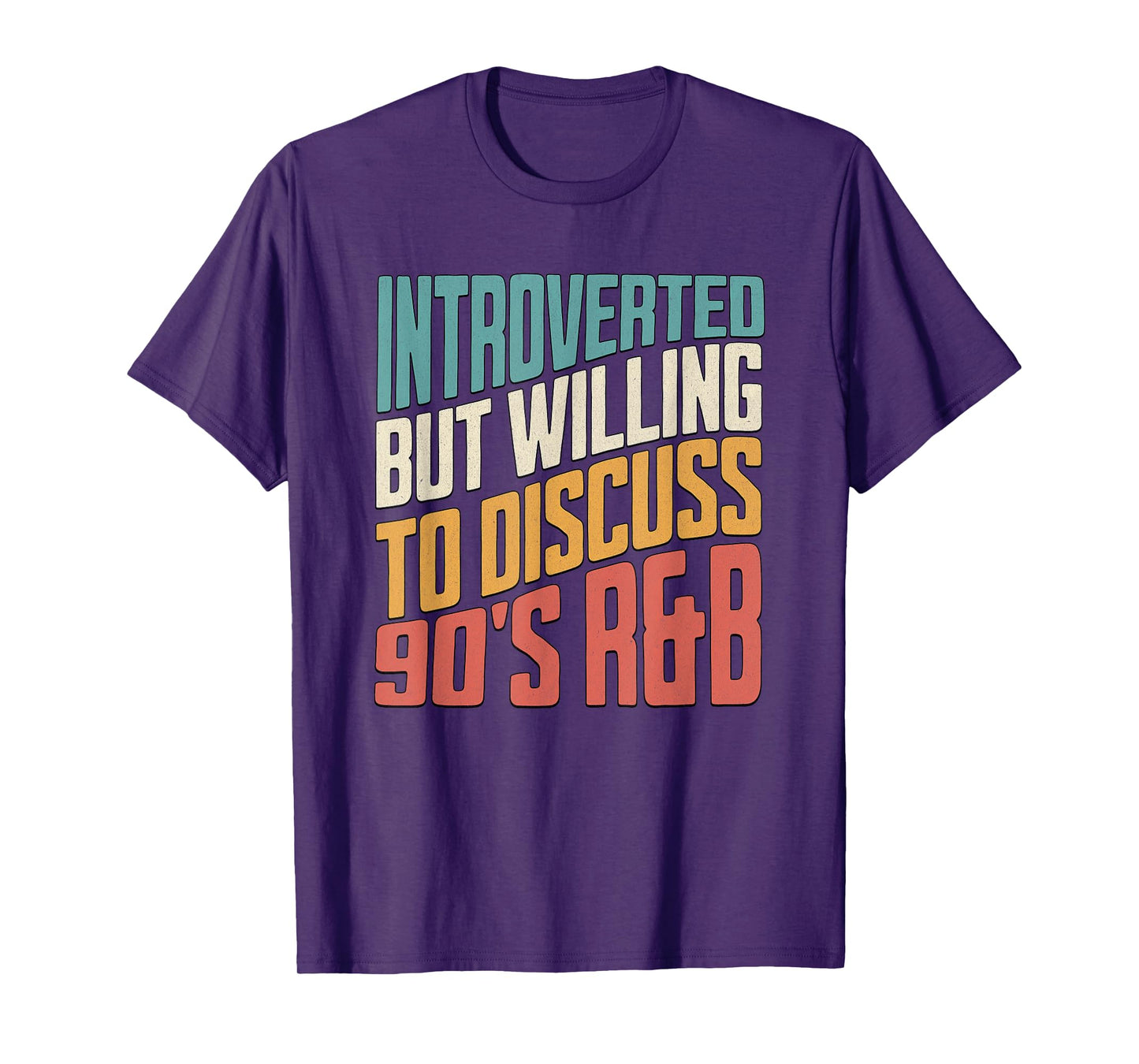 Introverted But Willing To Discuss 90s R&B Funny Anti Social T-Shirt
