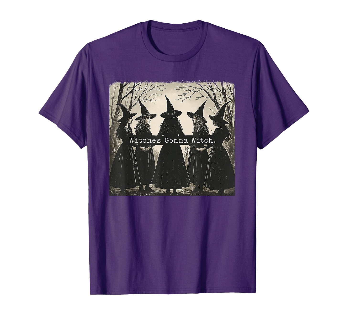Witches Gonna Witch Halloween T-Shirt